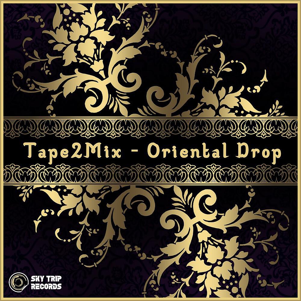 Tape2Mix - Oriental Drop (Radio Edit)