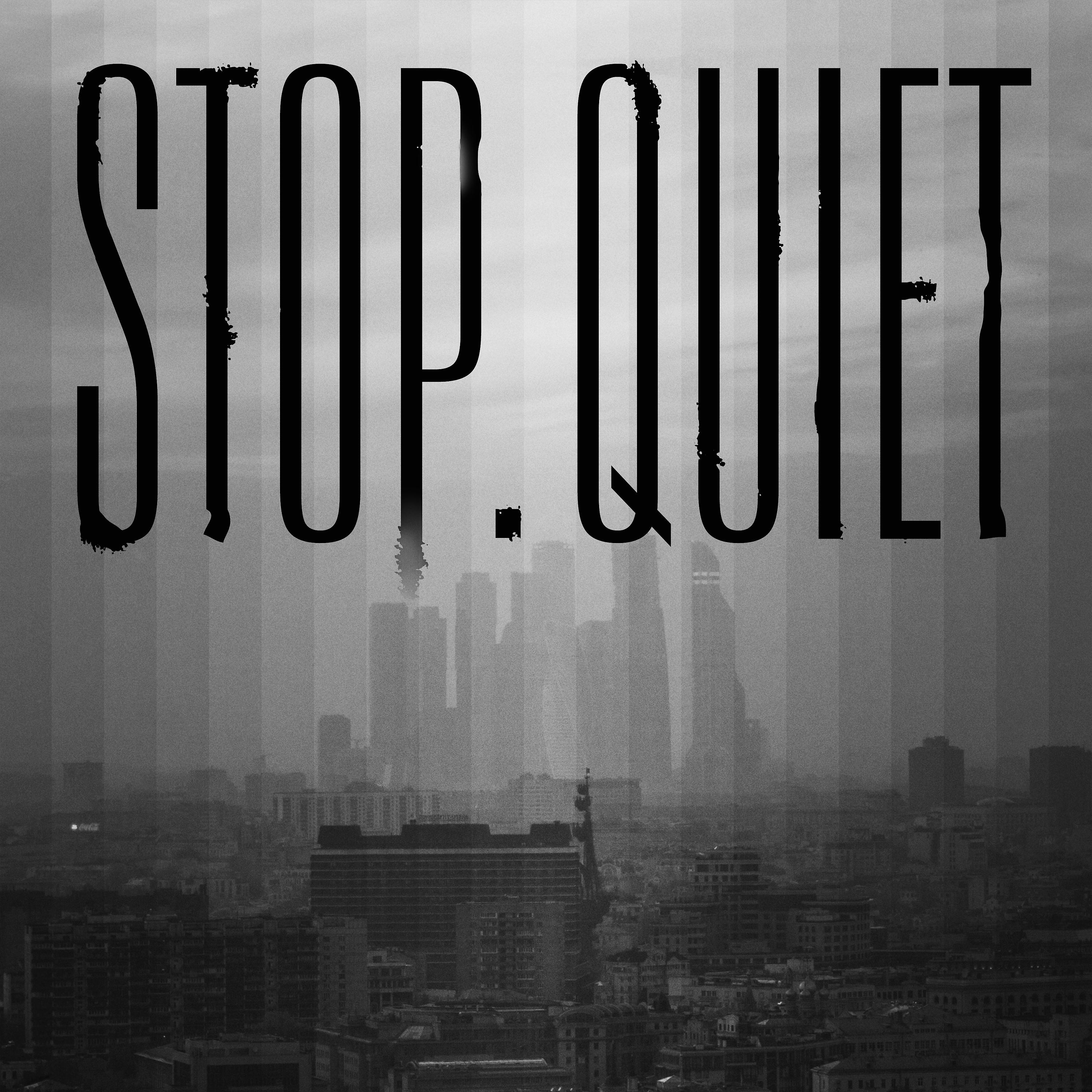 Постер альбома Stop.Quiet