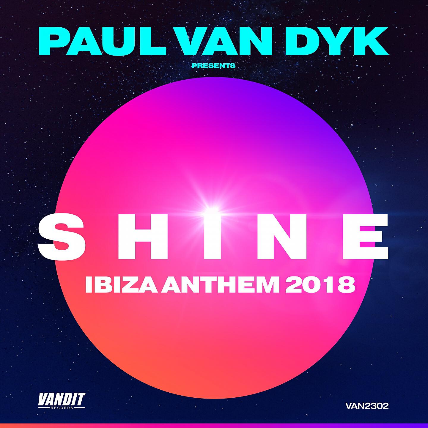 Paul van Dyk - SHINE Ibiza Anthem 2018 (Paul van Dyk presents SHINE) (Edit)