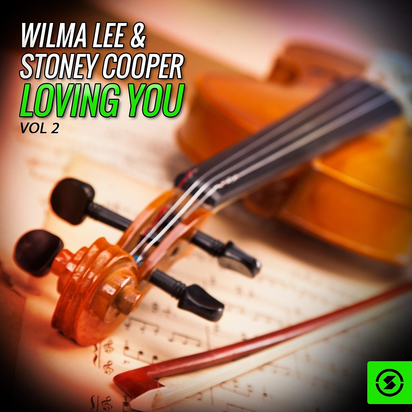 Постер альбома Wilma Lee & Stoney Cooper, Loving You, Vol. 2