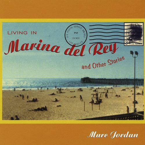 Постер альбома Living In Marina Del Rey & Other Stories