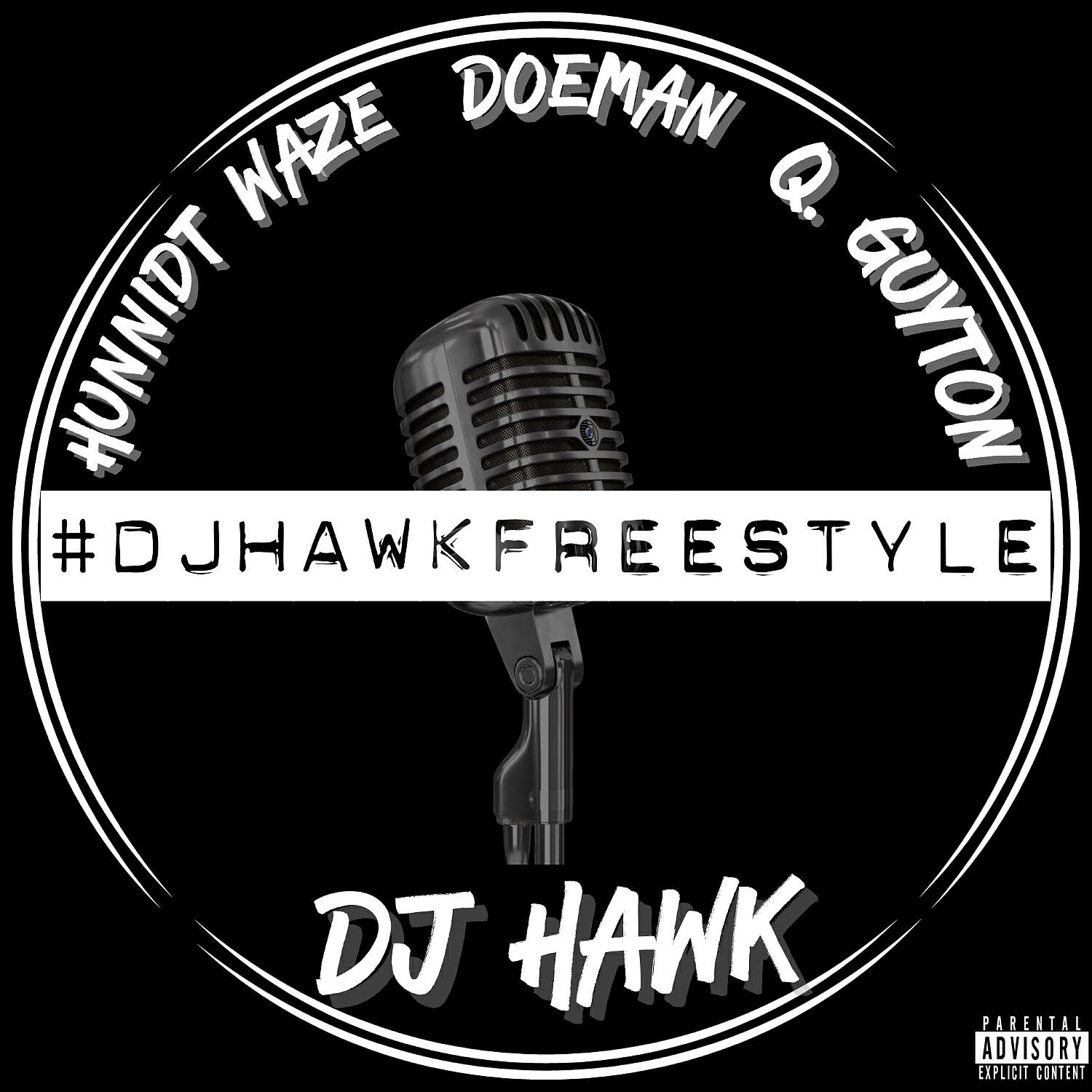 DJ Hawk - #DJHawkFreestyle (feat. Hunnidt Waze, Doeman & Q. Guyton)