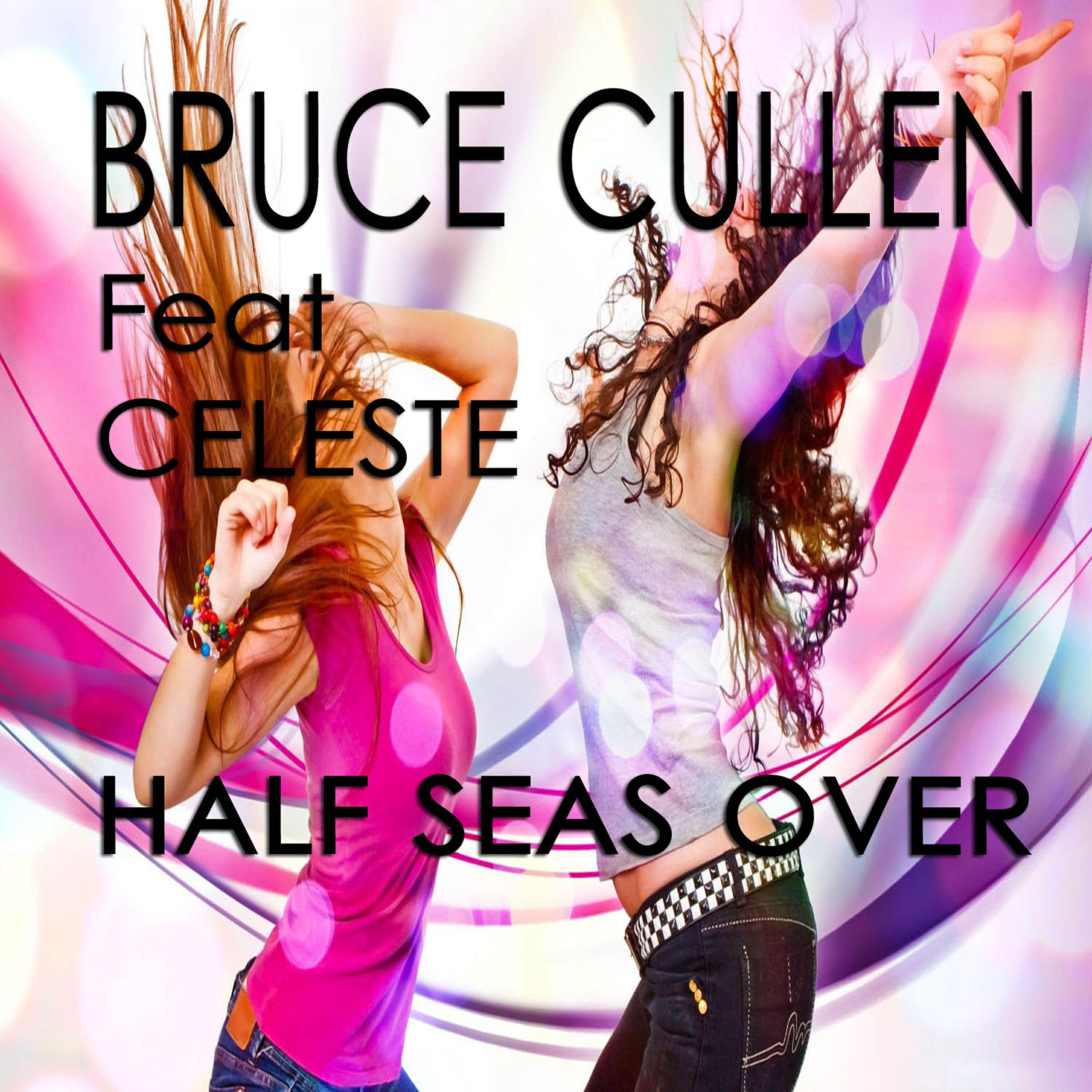 Bruce Cullen - Half Seas Over (Vocal Version)