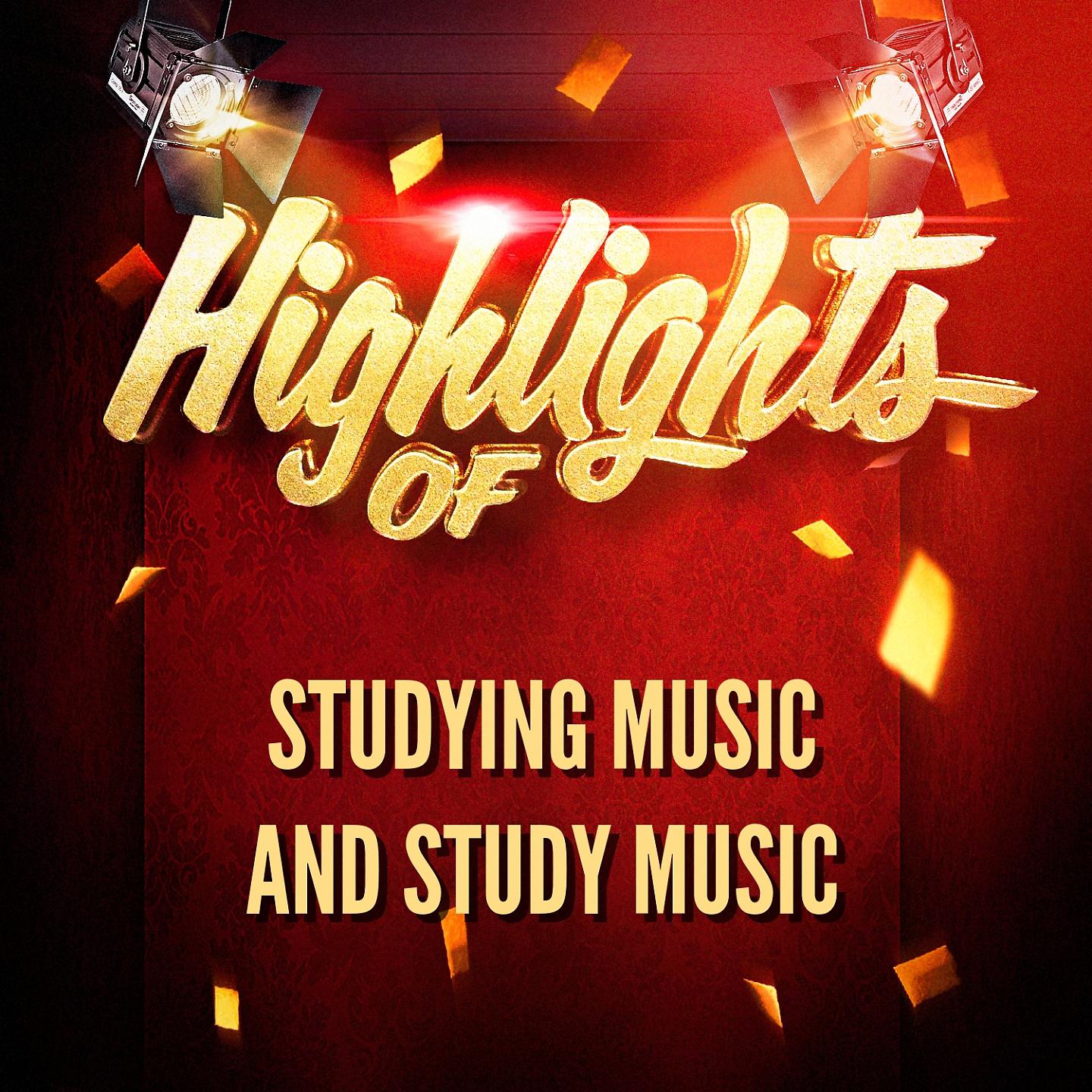 Постер альбома Highlights of Studying Music and Study Music