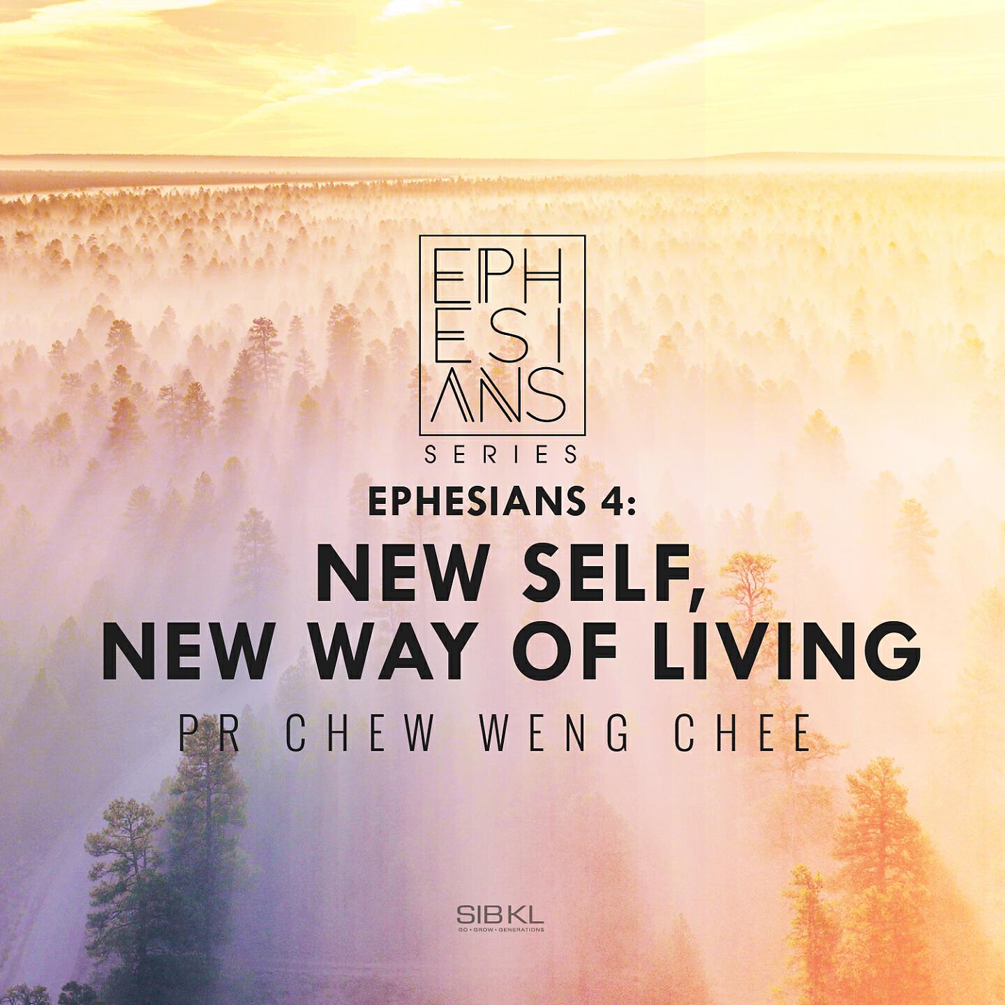 SIBKL - Ephesians 4: New Self, New Way of Living