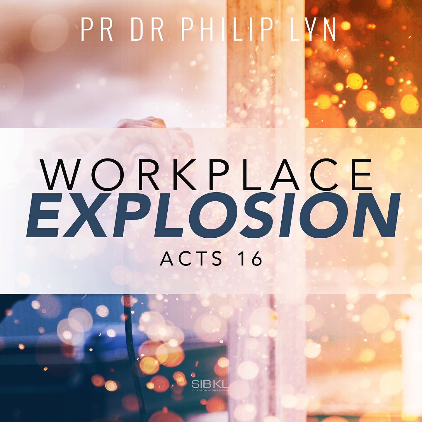 SIBKL - Workplace Explosion Acts 16