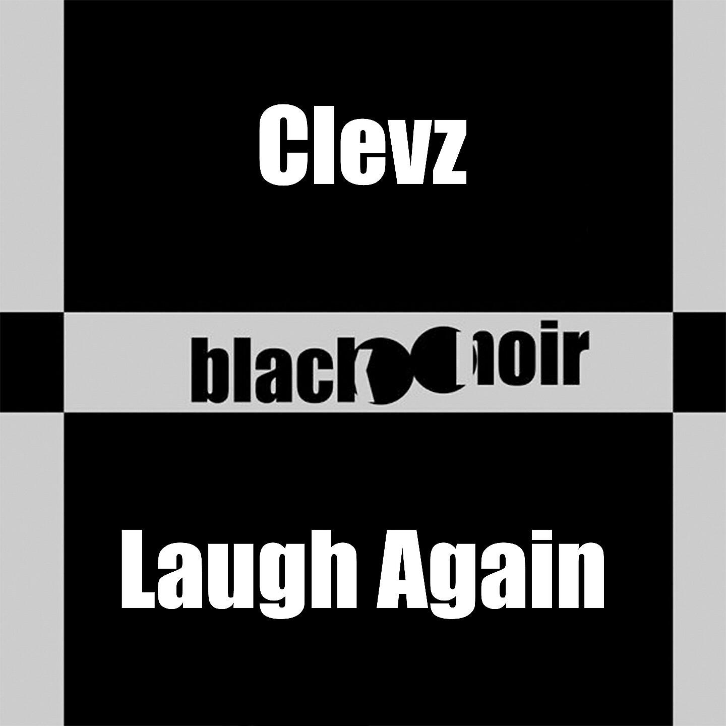Clevz - Laugh Again (DJ Inphinity and Joe Neck Rmx)