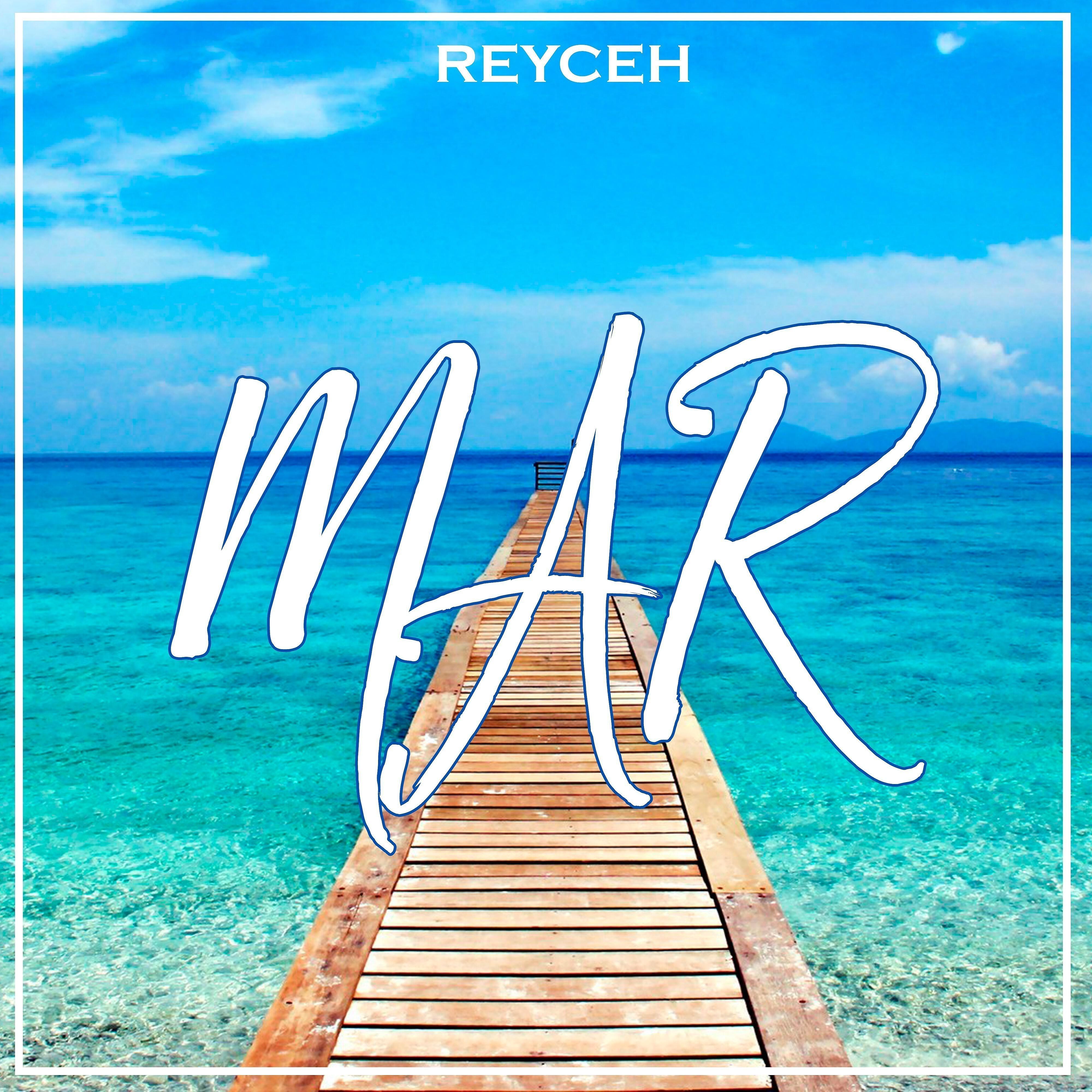 Reyceh - Mar