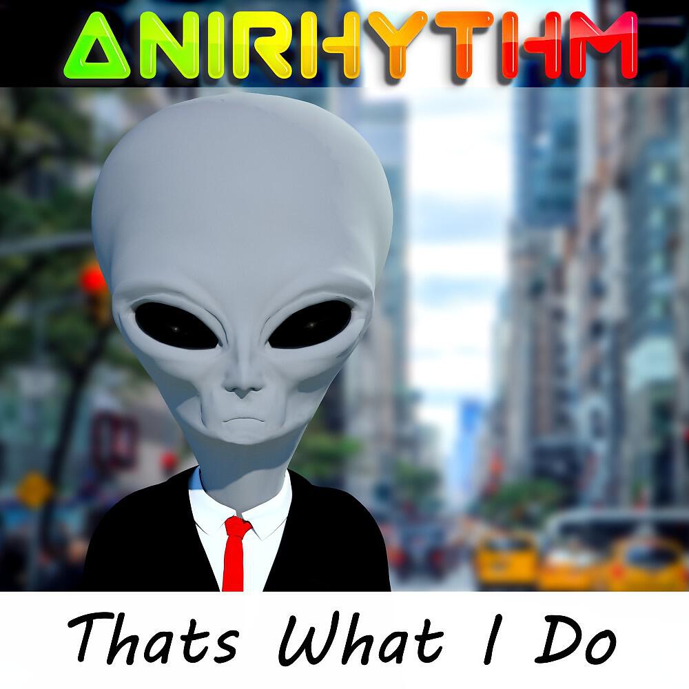 AniRhythm - Thats What I Do (Main Mix)