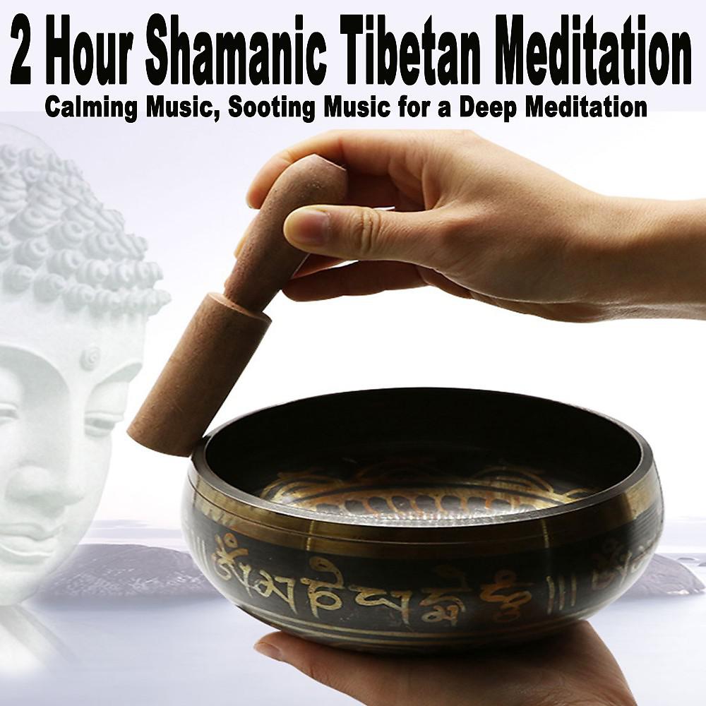 Постер альбома 2 Hour Shamanic Tibetan Meditation (Calming Sooting Buddhist Music for Relaxation, Deep Meditation, Chakra Healing Balancing, Sleeping, Spa & Massage)