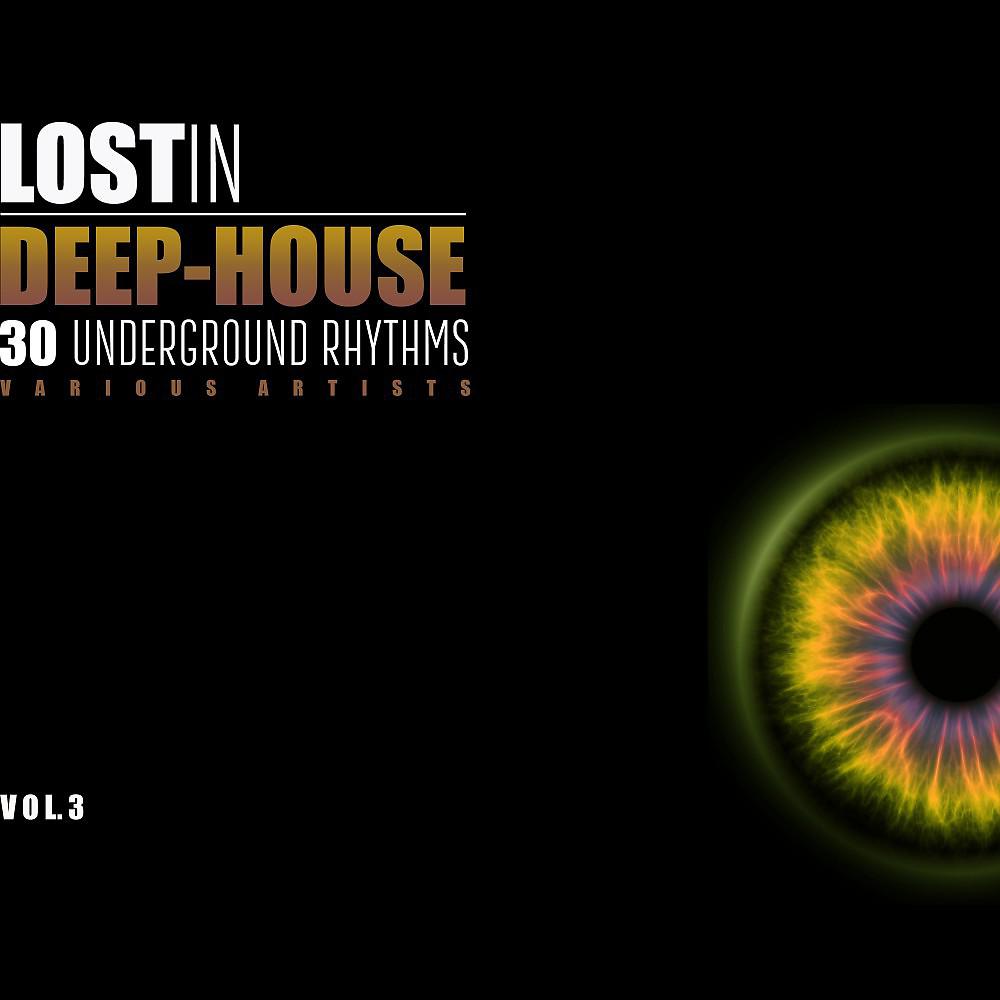 Постер альбома Lost in Deep-House (30 Underground Rhythms), Vol. 3