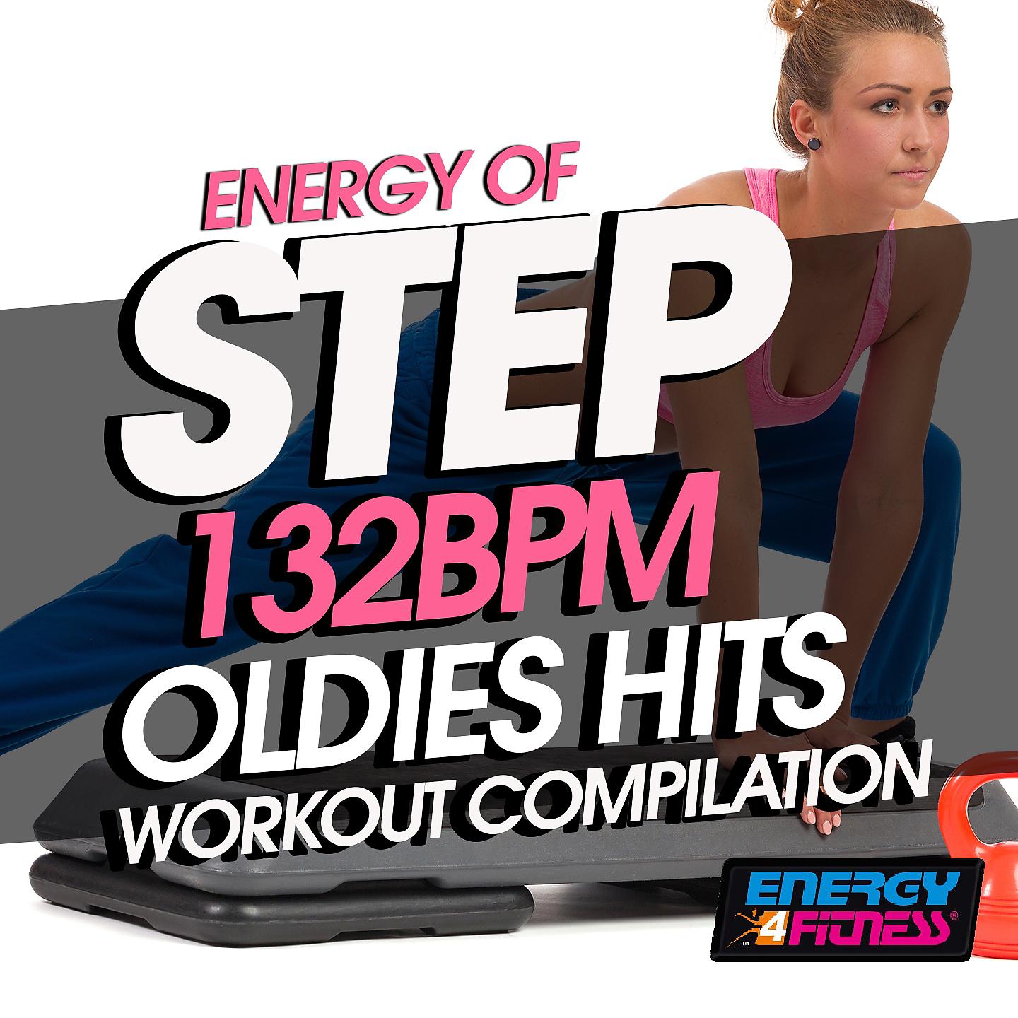 Постер альбома Energy of Step 132 BPM Oldies Hits Workout Compilation