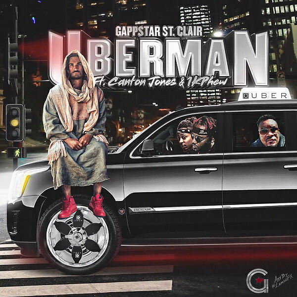 Gappstar St. Clair - Uber Man  (feat. Canton Jones & 1K Phew)