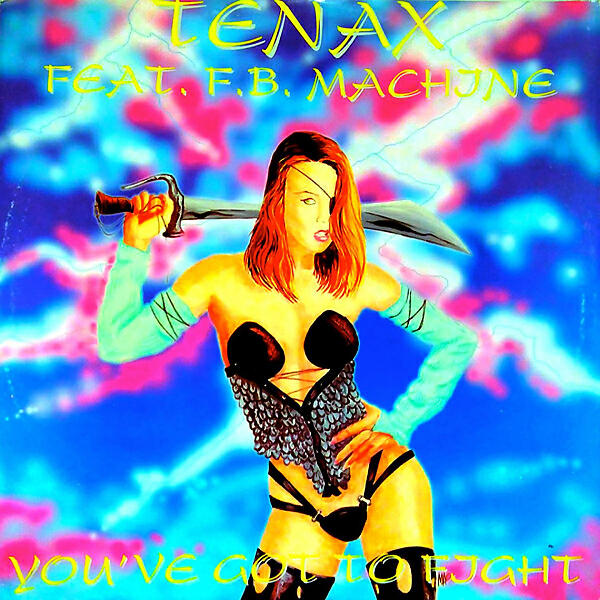 Tenax - You've Got to Fight  (feat. F.B. Machine) (Happychild Version)