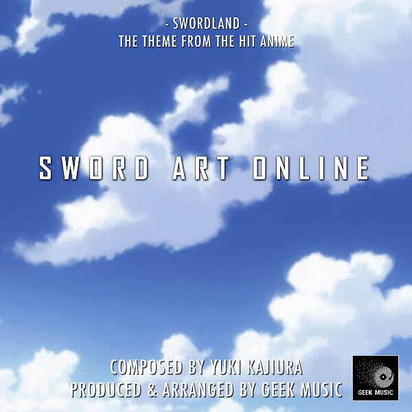 Geek Music - Sword Art Online - Swordland  - Main Theme