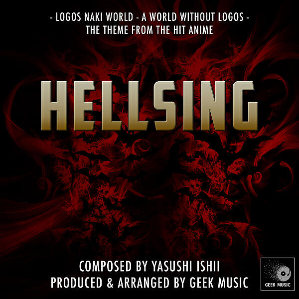 Geek Music - Hellsing - Logos Naki World - A World Without Logos - Main Theme