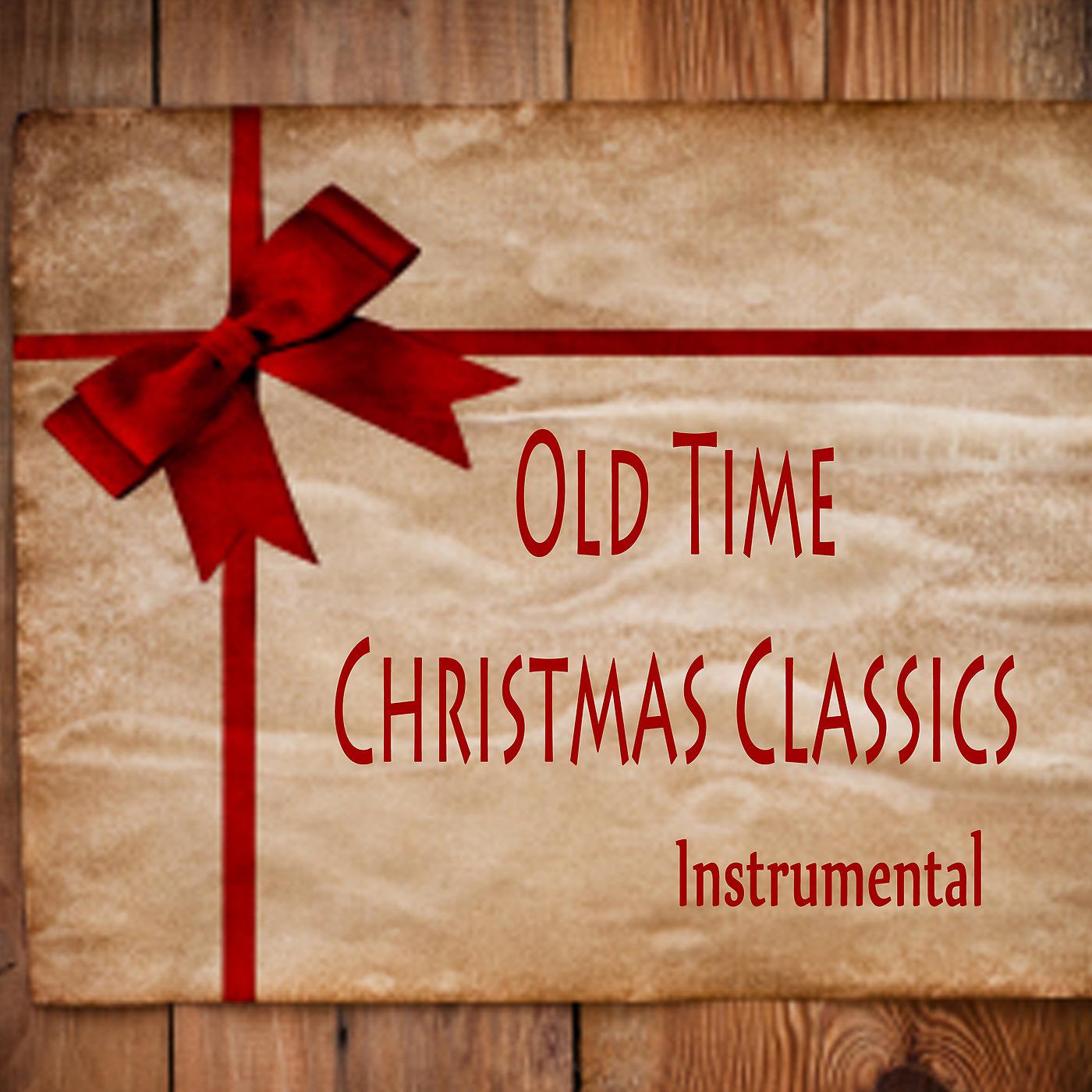 Постер альбома Old Time Christmas Classics: Instrumental