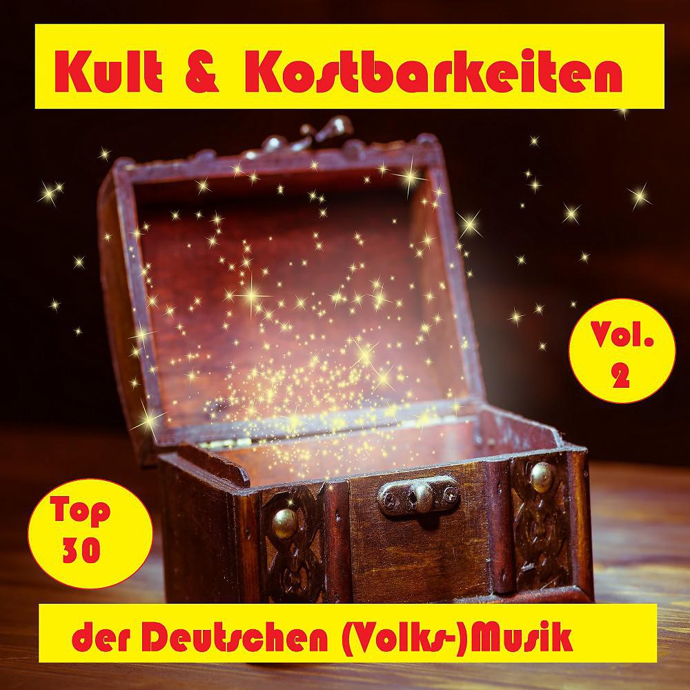 Постер альбома Top 30: Kult & Kostbarkeiten der Deutschen (Volks-)Musik, Vol. 2