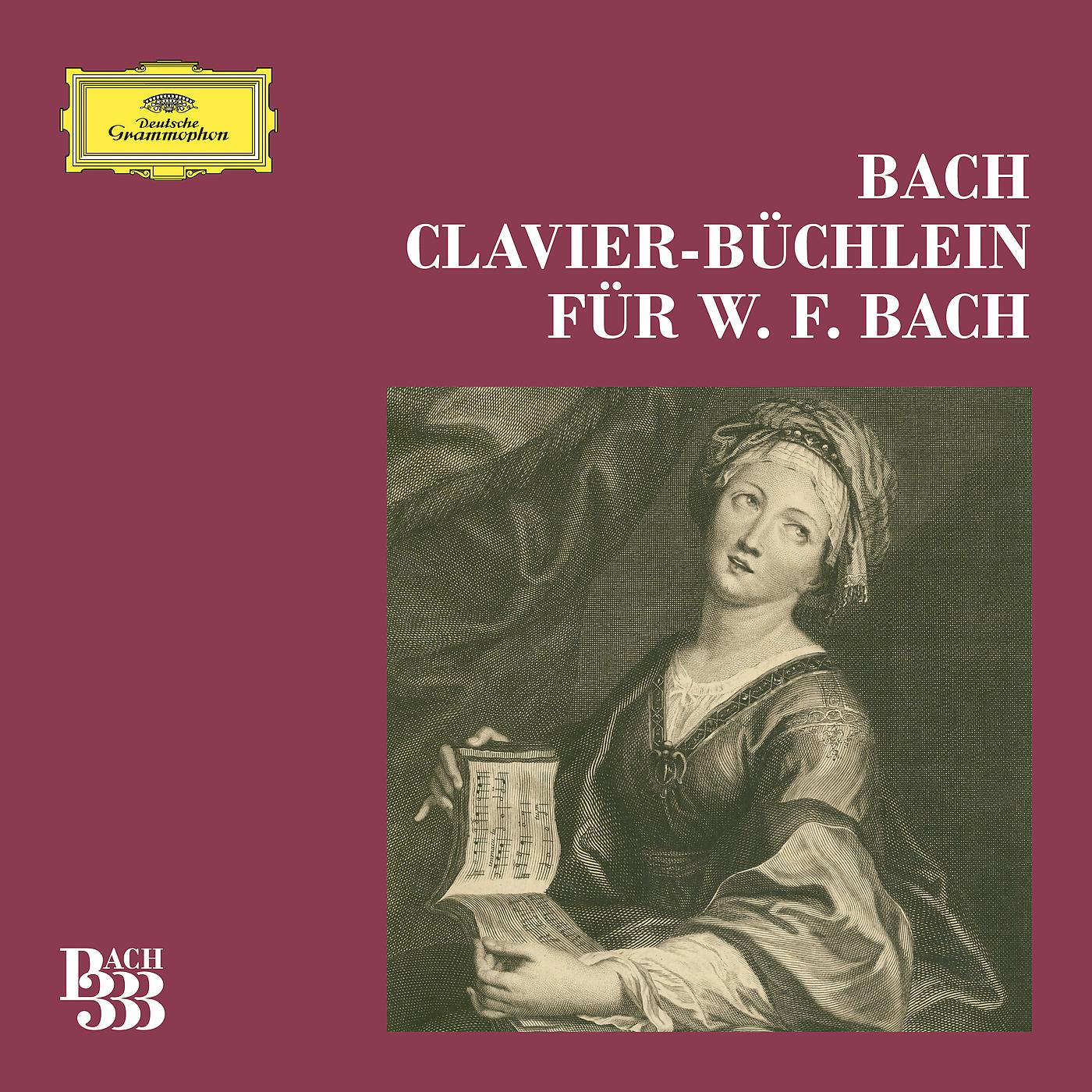 Постер альбома Bach 333: Wilhelm Friedemann Bach Klavierbüchlein Complete