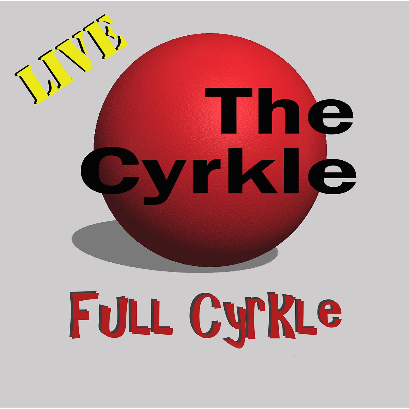 Постер альбома Full Cyrkle (Live)