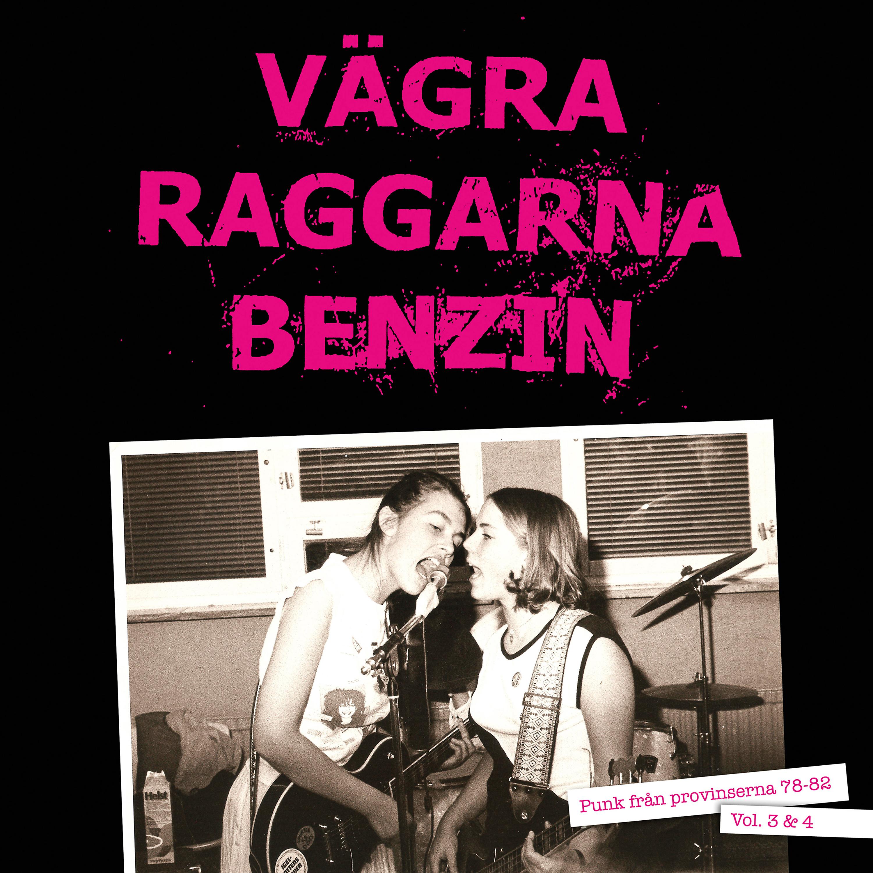 Постер альбома Vägra Raggarna Benzin,, Vol. 3 & 4 - Punk från provinserna 78-82