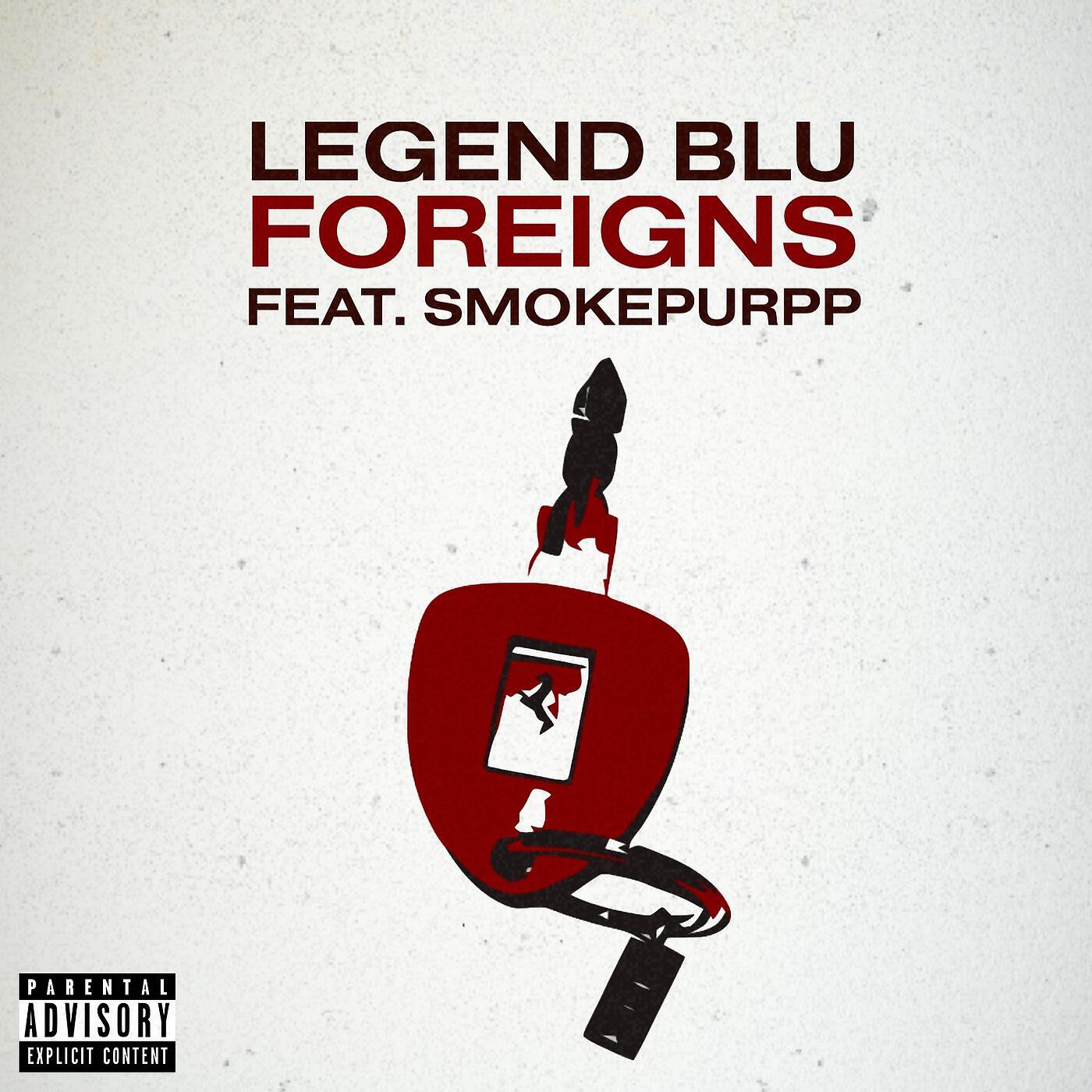 Legend BLU - Foreigns (feat. Smokepurpp)