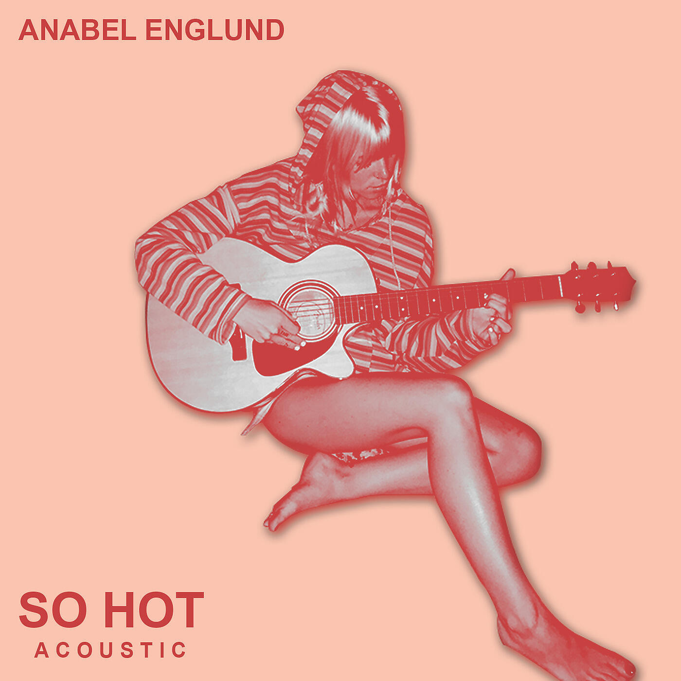 ANABEL ENGLUND - So Hot (Acoustic)