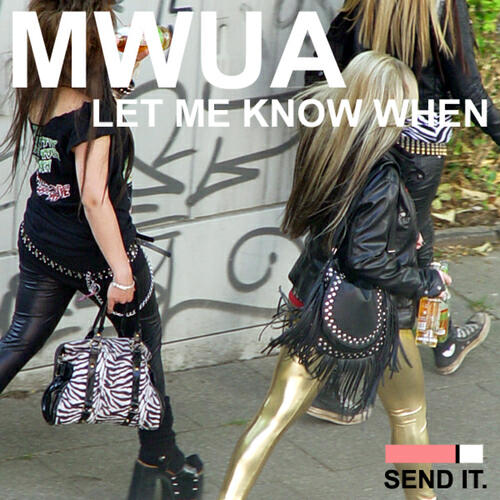 MWUA / Modern Walker & Urban Absolutes - Let Me Know When