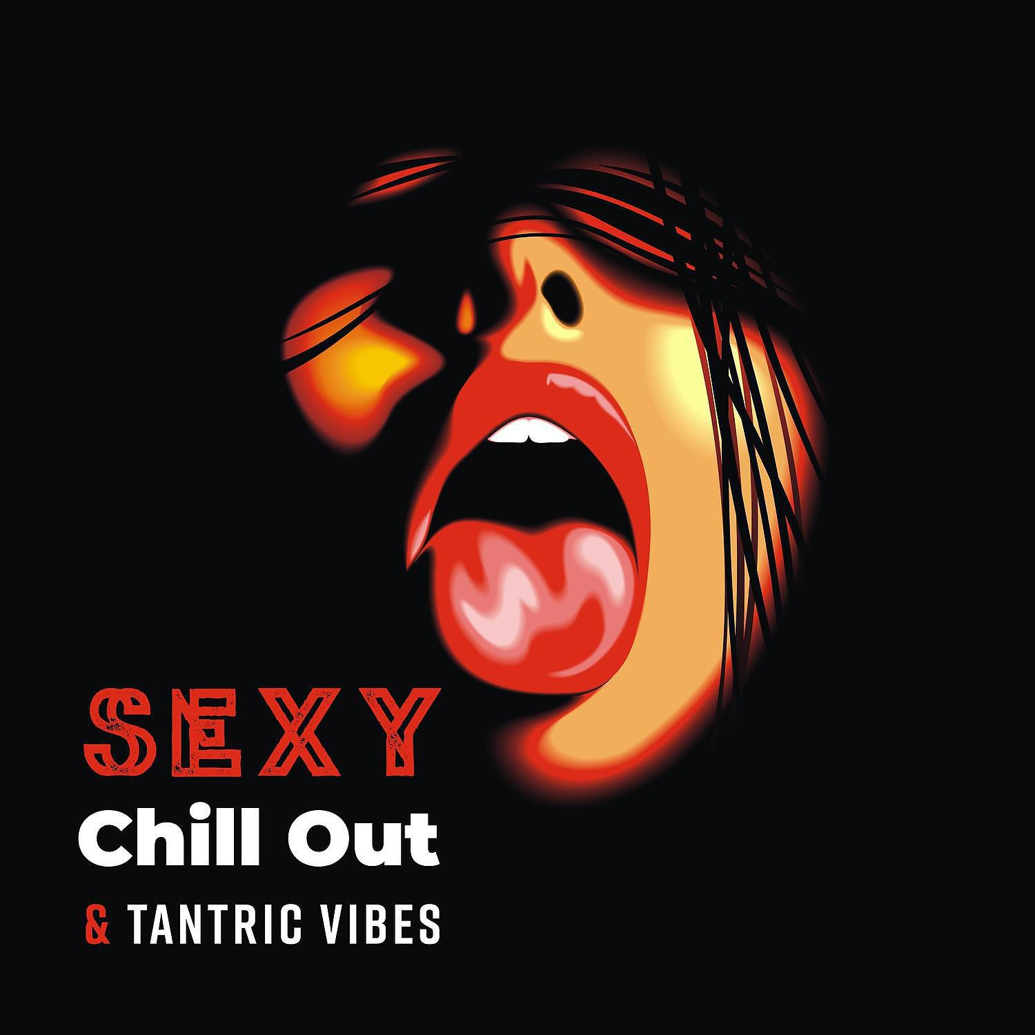 Постер альбома Sexy Chill Out & Tantric Vibes: Art of Love, Sensual Massage, Erotic Yoga, Kamasutra
