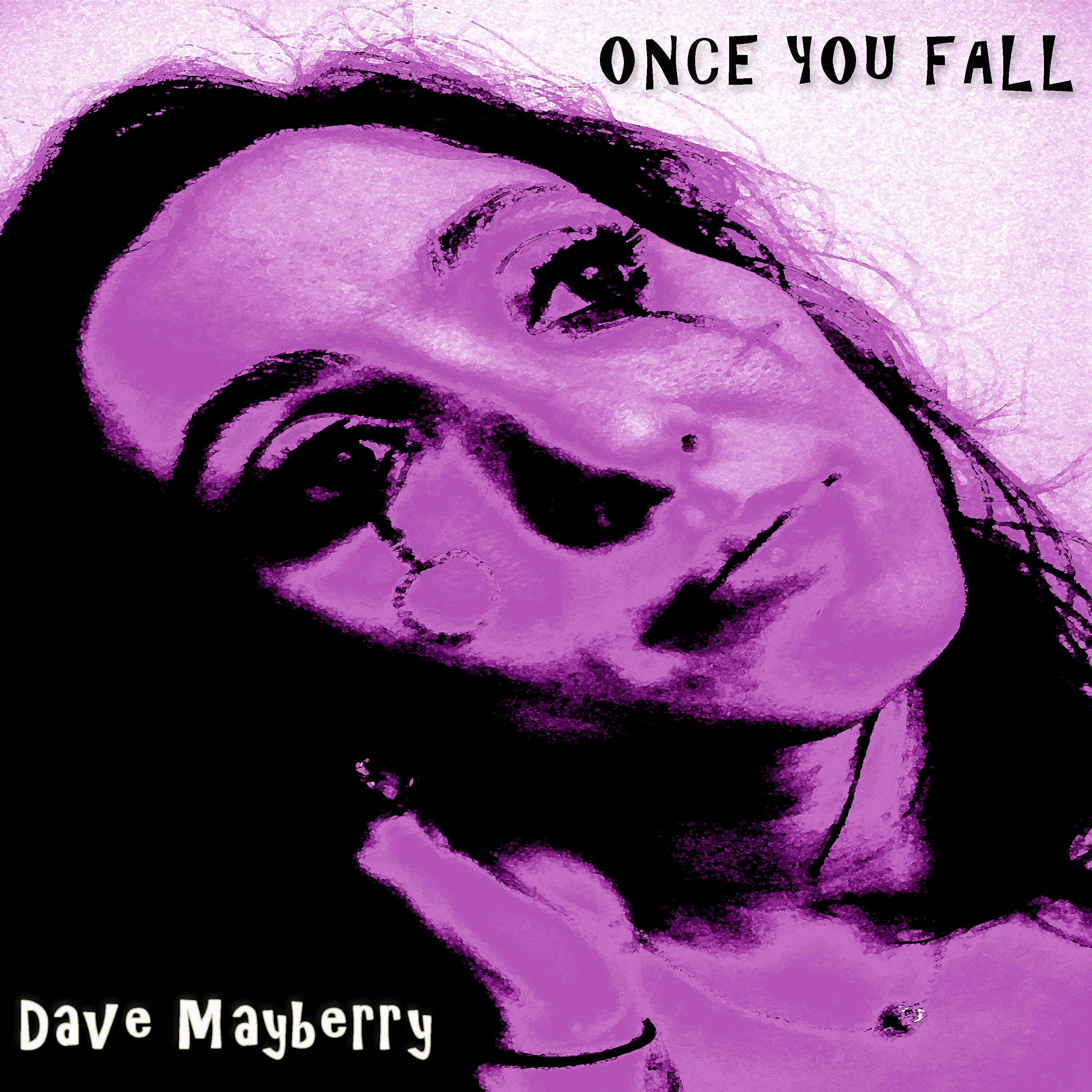 Dave Mayberry - Once You Fall