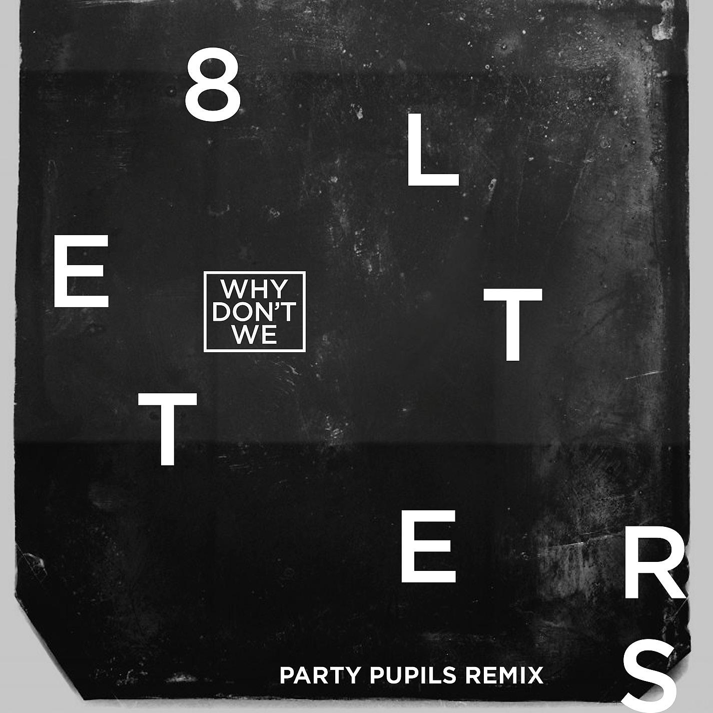 Постер альбома 8 Letters (Party Pupils Remix)