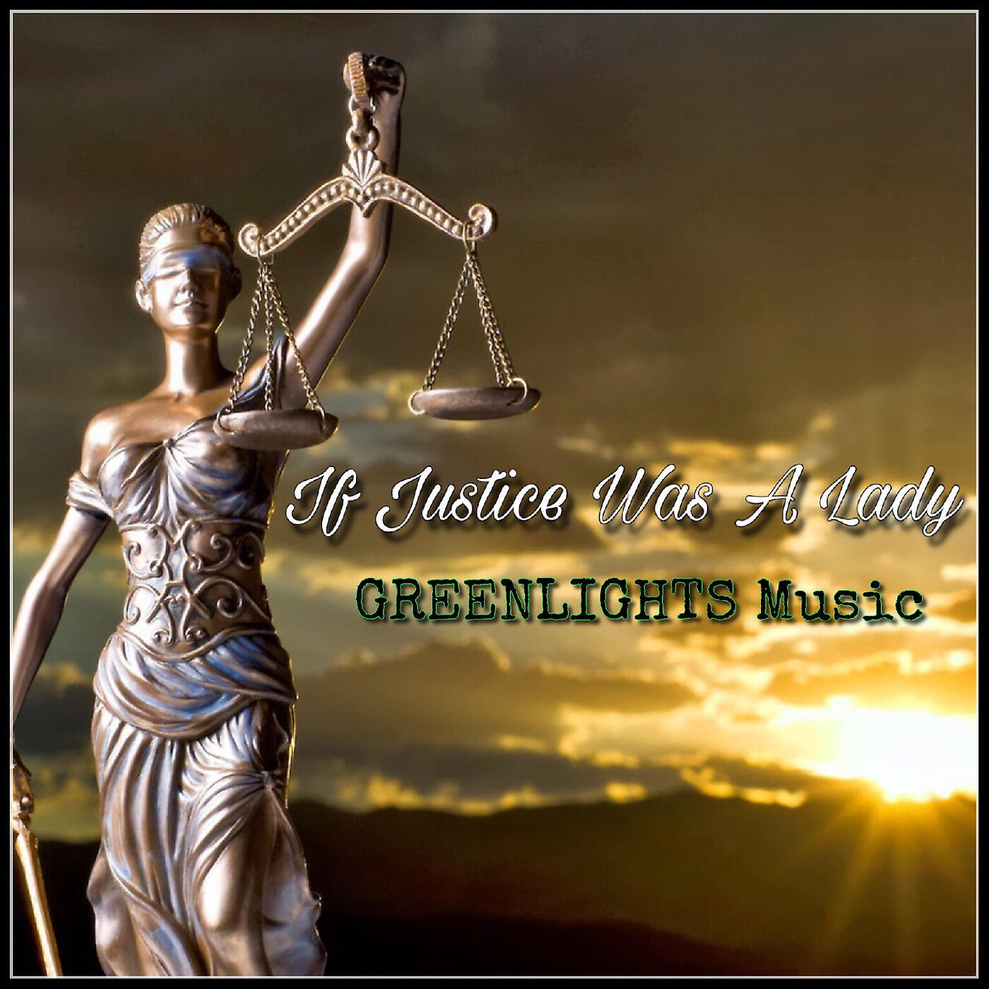 GREENLIGHTS Music - If Justice Was a Lady