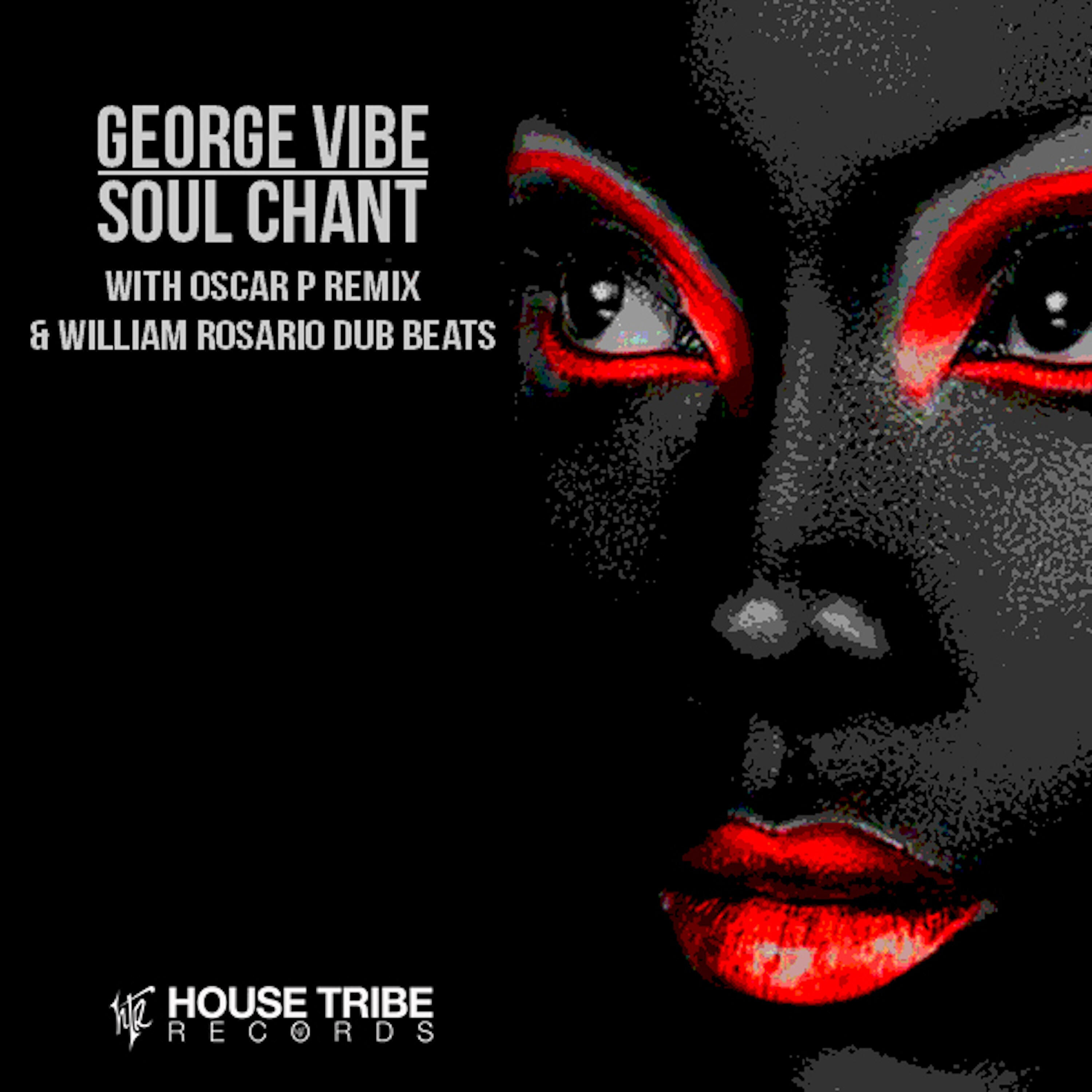George Vibe - Sould Chant (Oscar P Remastered Mix)