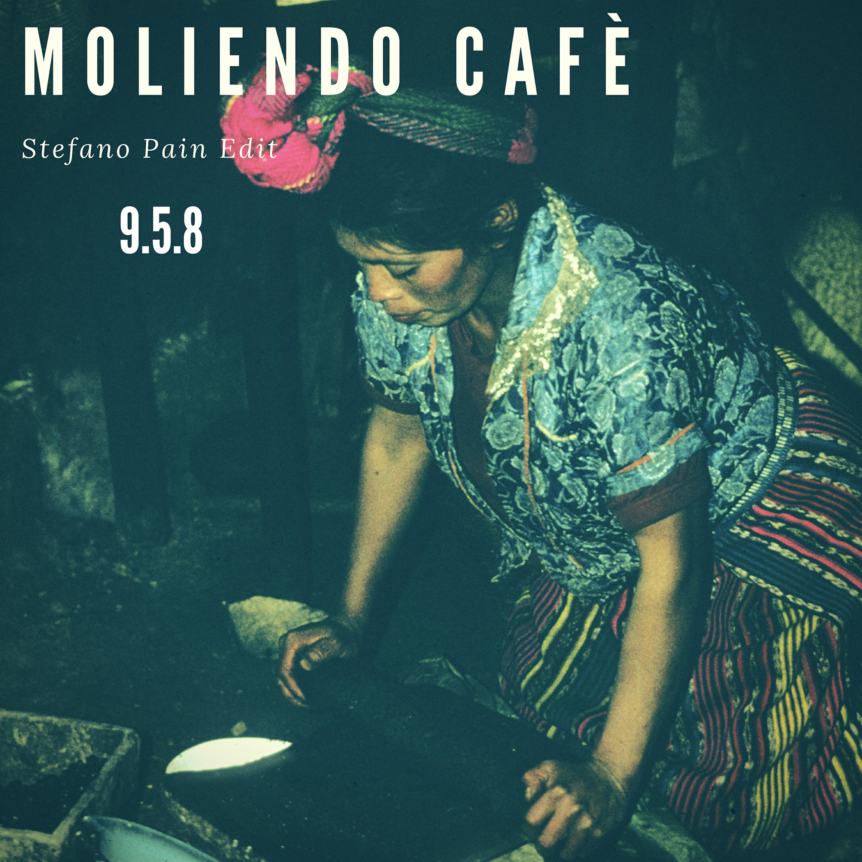 9.5.8. - Moliendo Cafè (Stefano Pain Edit)