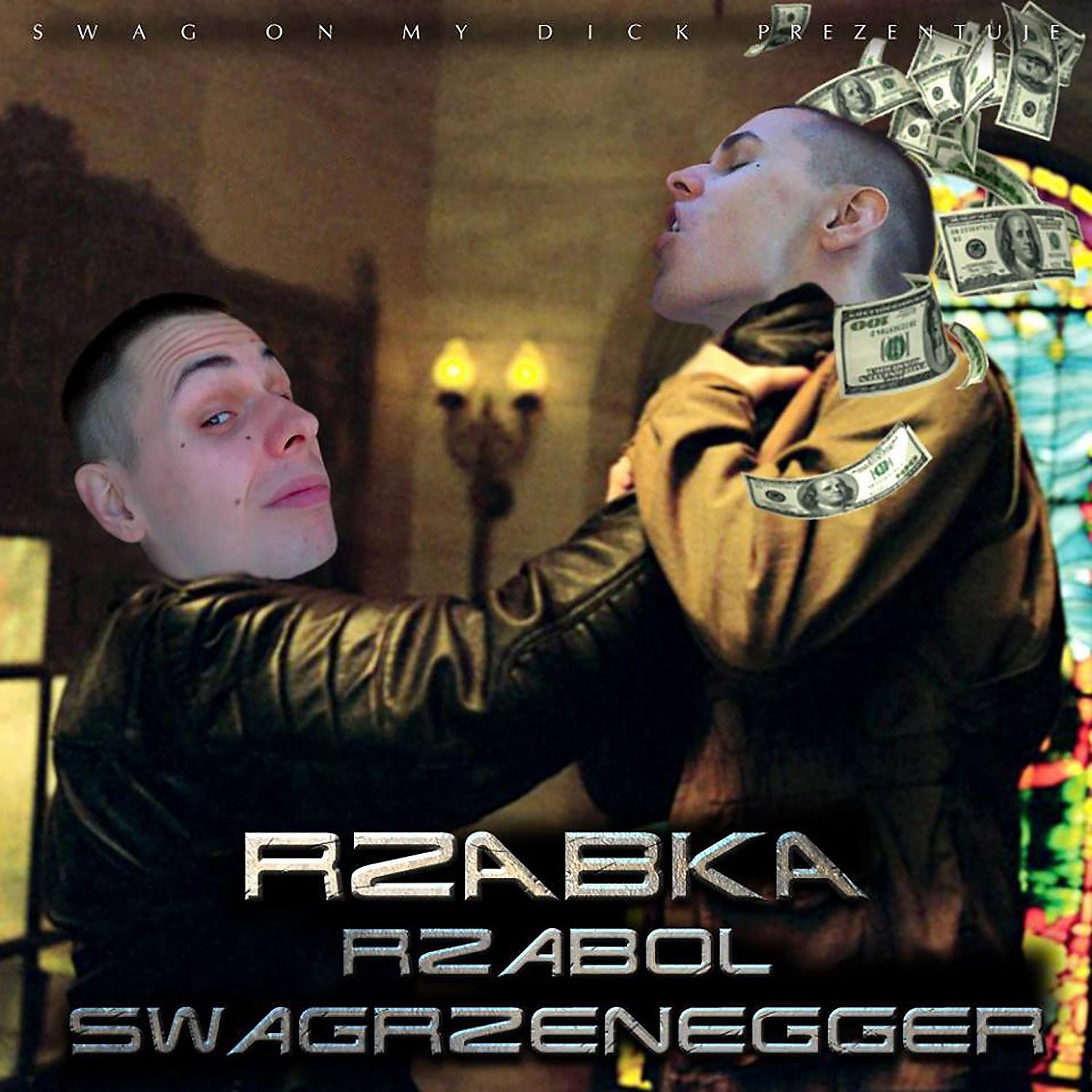 Постер альбома Rzabol Swagrzenegger
