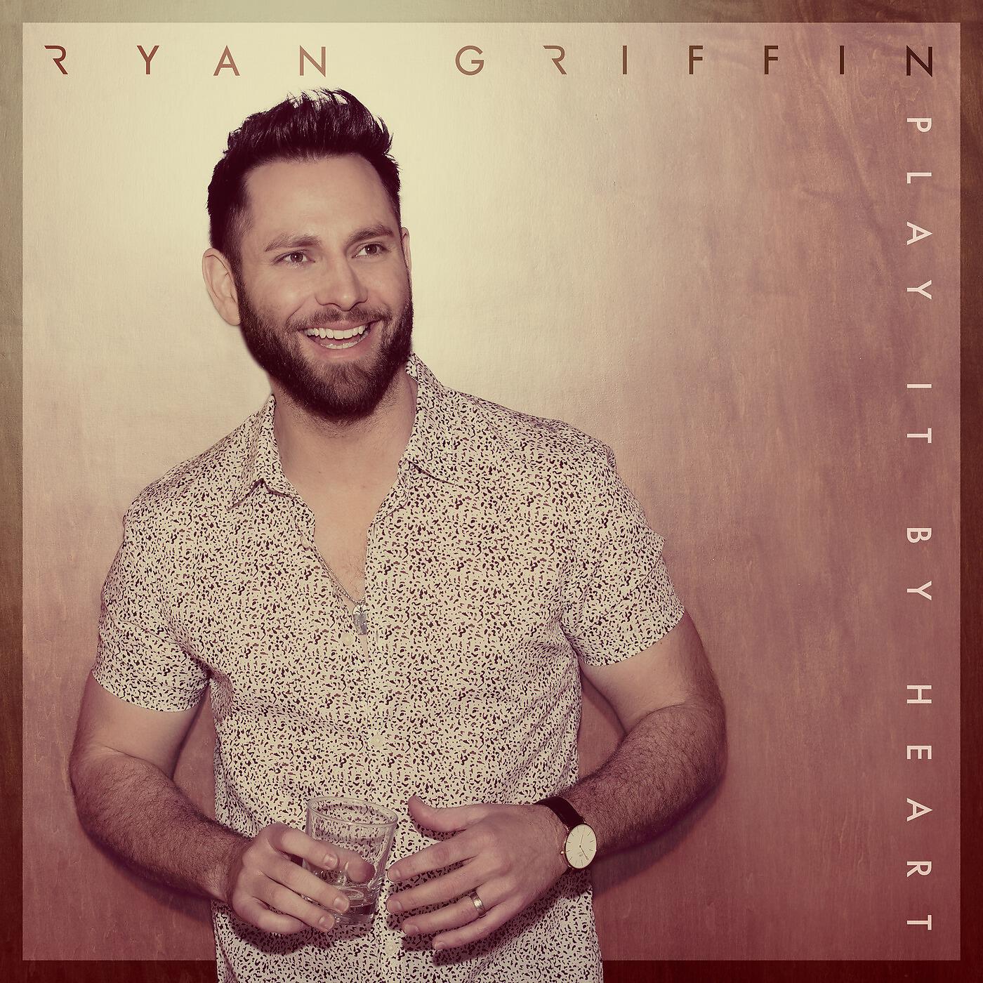 Ryan Griffin - Play It by Heart