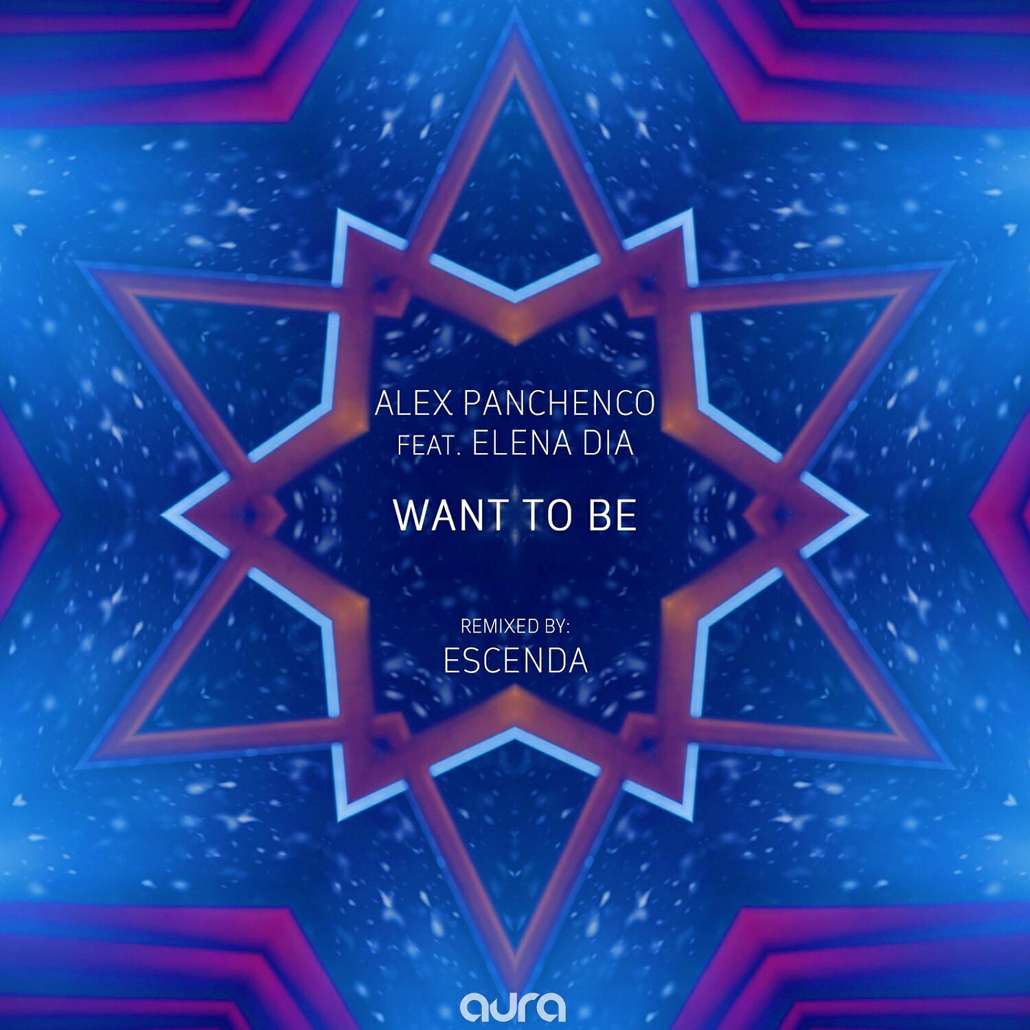 Alex Panchenco - Want to Be (Escenda Remix)