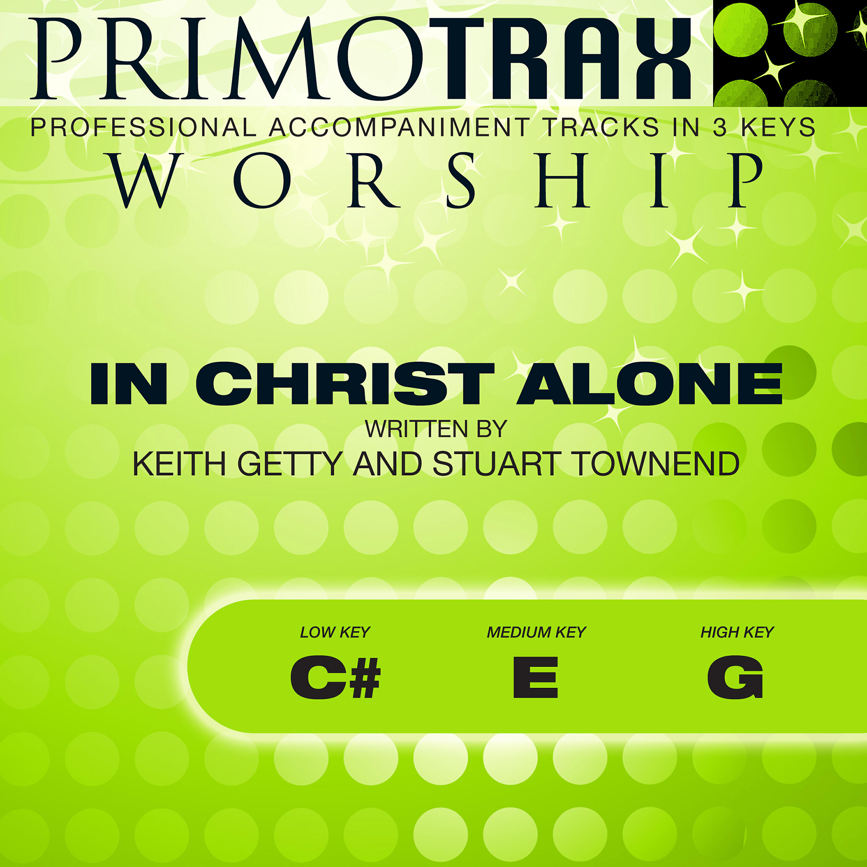 Primotrax Worship - In Christ Alone (Medium Key: E with Backing Vocals) [Performance Backing Track]