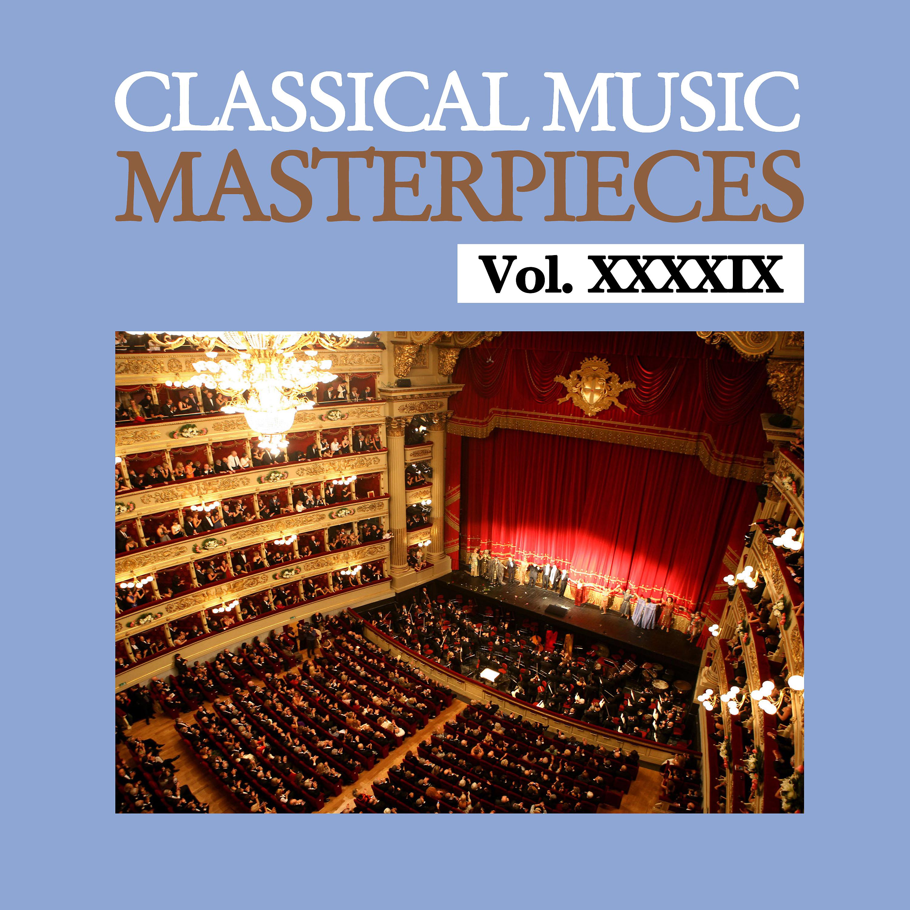 Постер альбома Classical Music Masterpieces, Vol. XXXXIX