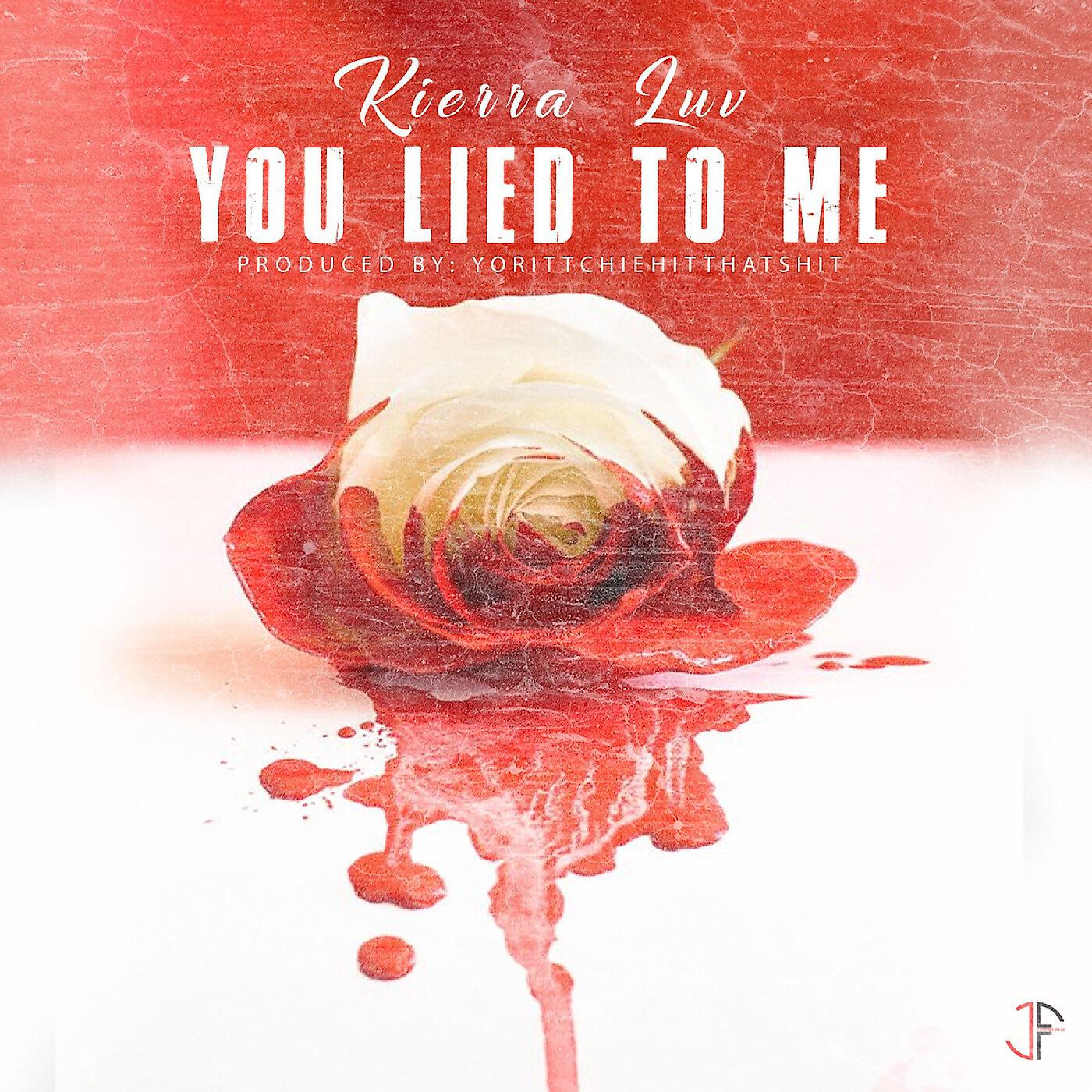 Kierra Luv - You Lied to Me