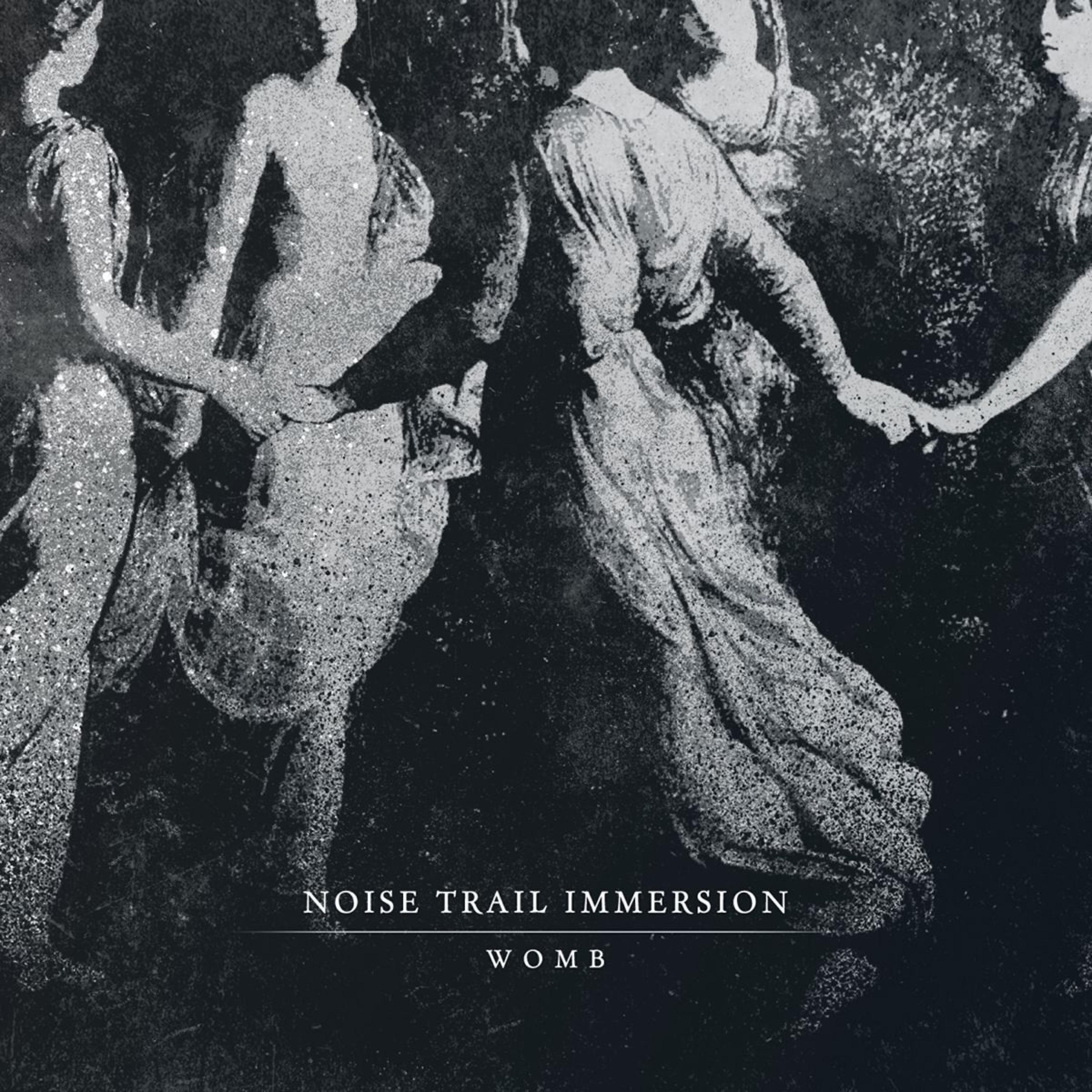 Noise Trail Immersion - Placenta
