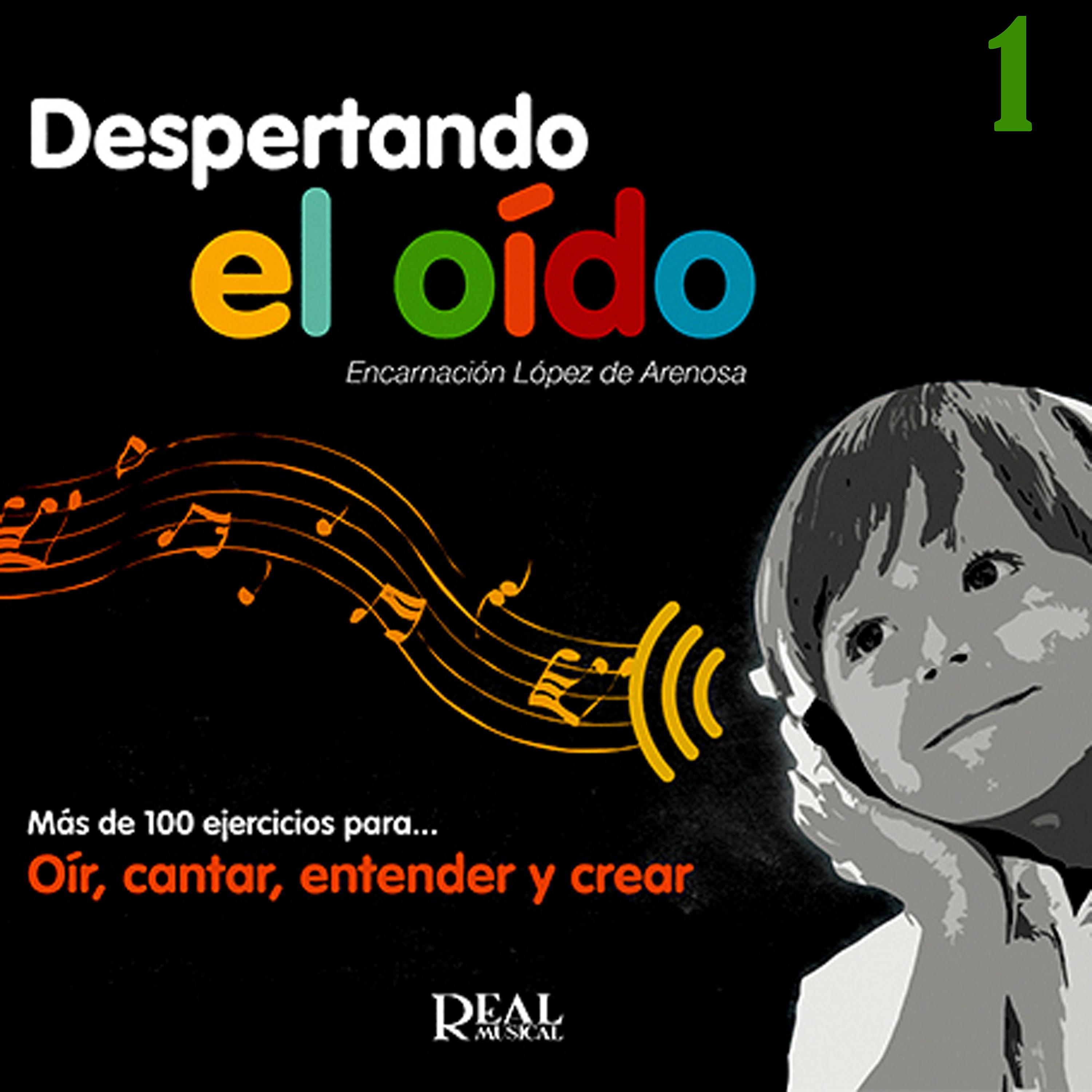 Постер альбома Despertando el Oída, Volume 1: Más de 100 Ejercicios Para….Oír, Cantar, Entender y Crear