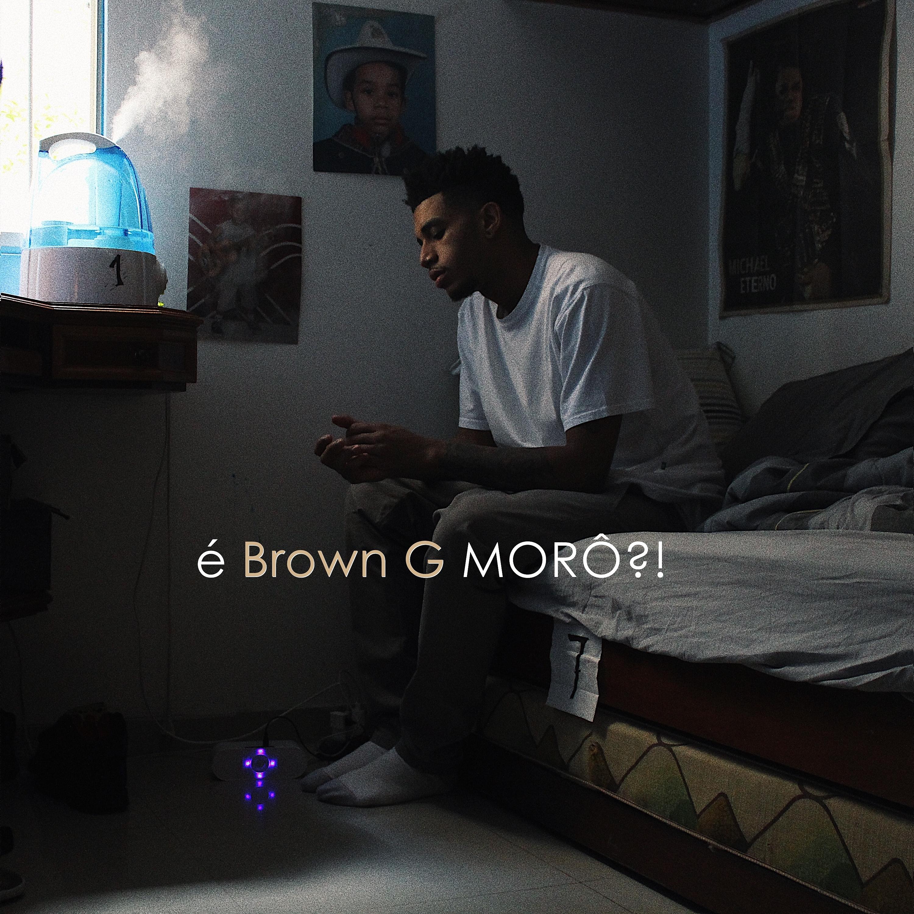 Постер альбома É Brown G Morô?!
