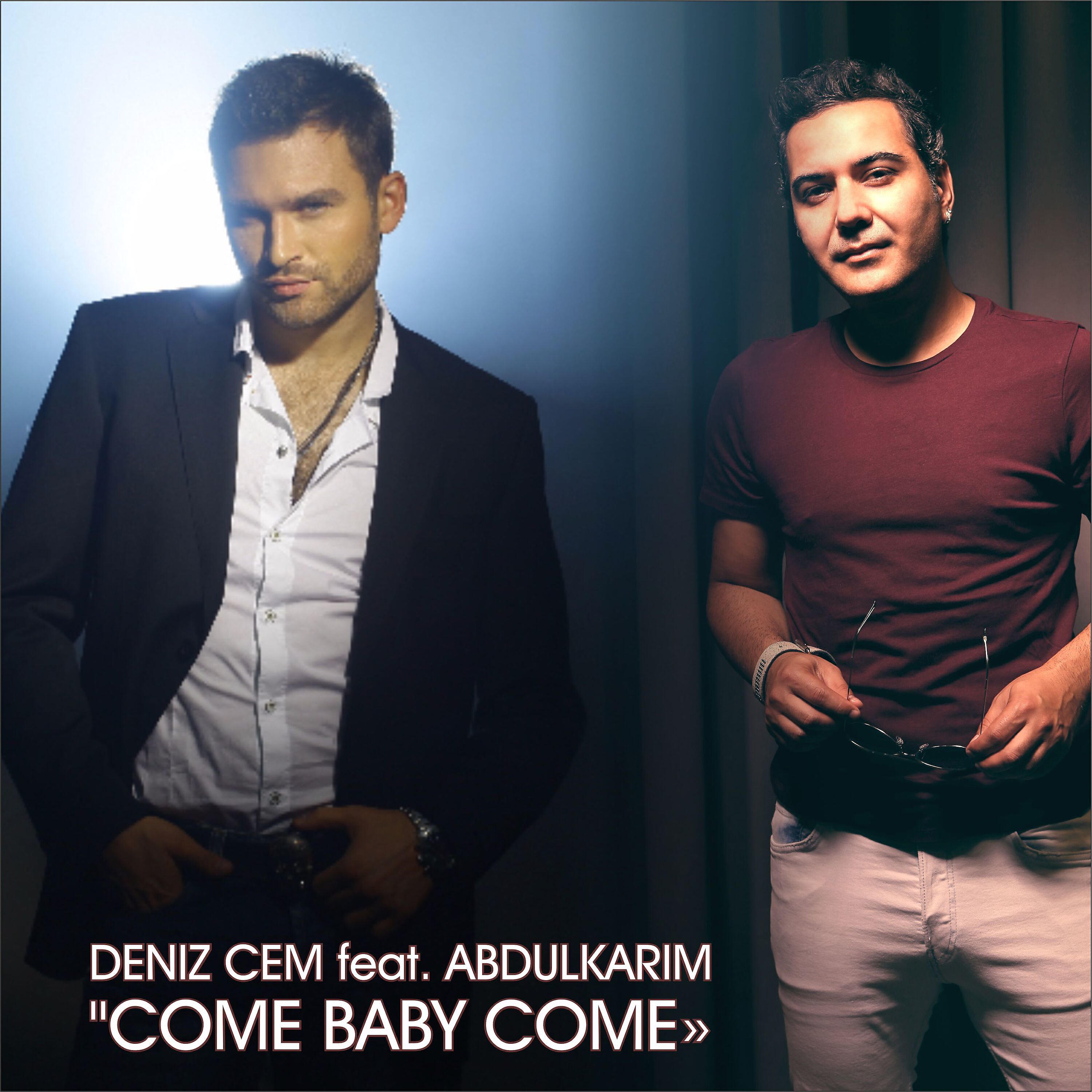 Deniz Cem - Come Baby Come