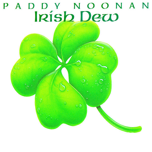 Paddy Noonan - My Wild Irish Rose / Goodbye Johnny / When Irish Eyes Are Smiling