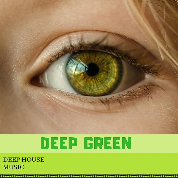 Постер альбома Deep Green Deep House Music