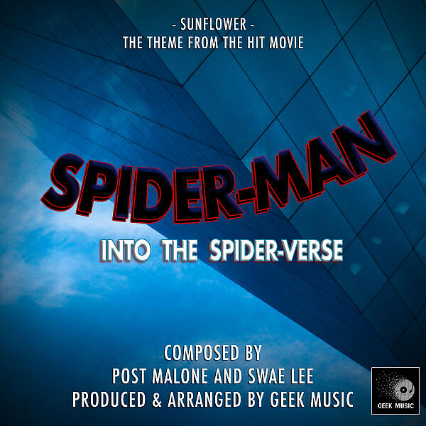 Geek Music - Spider-Man - Into The Spider-Verse - Sunflower - Main Theme