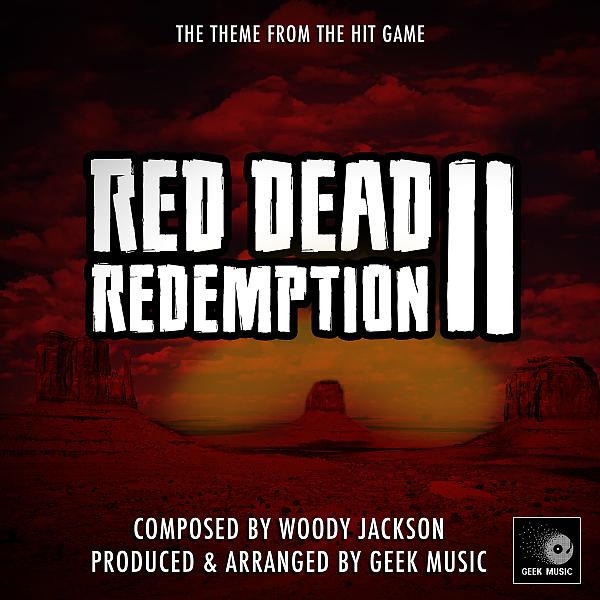 Geek Music - Red Dead Redemption 2 - That's The Way It Is - Main Theme