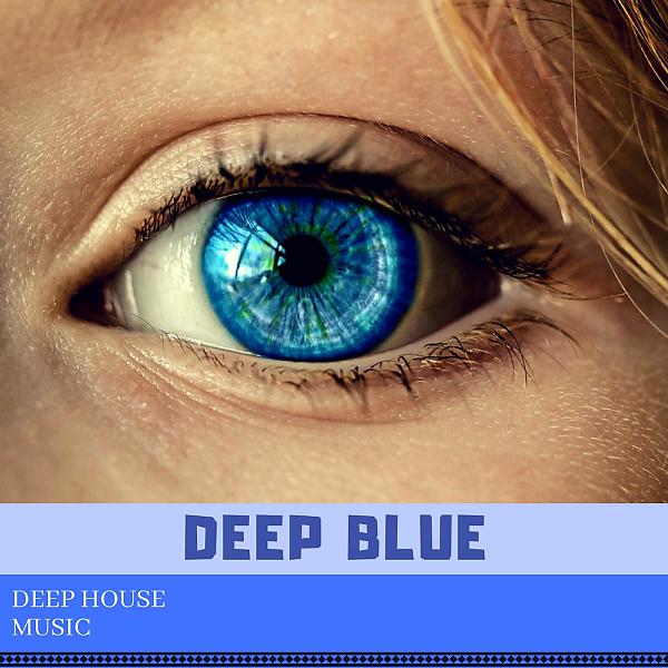 Постер альбома Deep Blue Deep House Music
