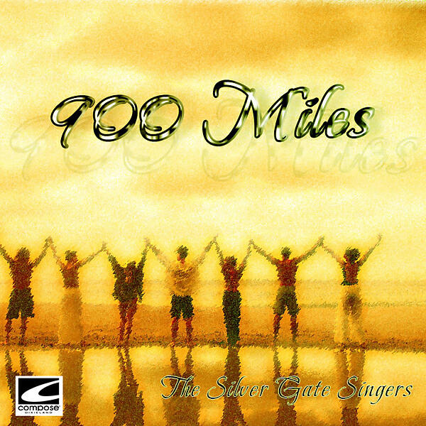 The Silver Gate Singers - 900 Miles
